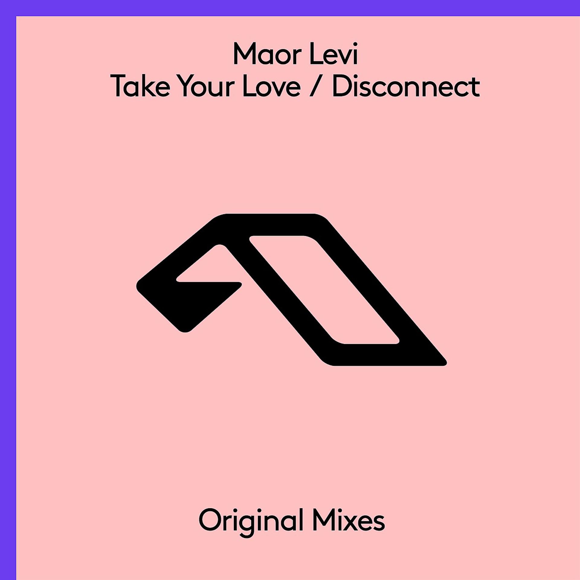 Постер альбома Take Your Love / Disconnect