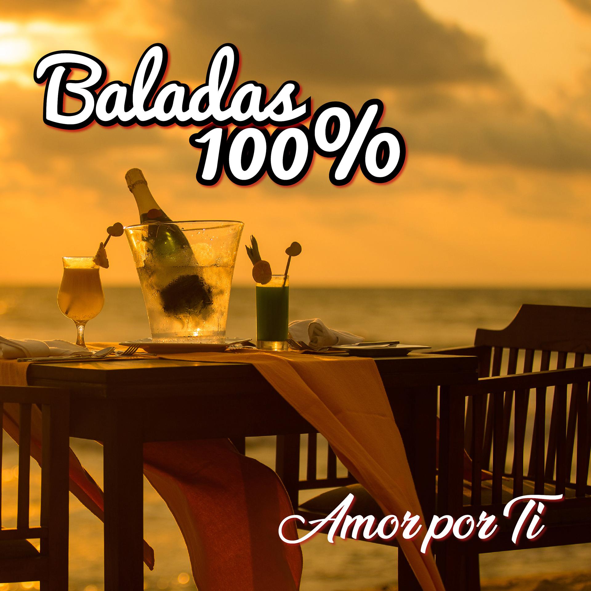 Постер альбома Baladas 100%: Amor por Ti