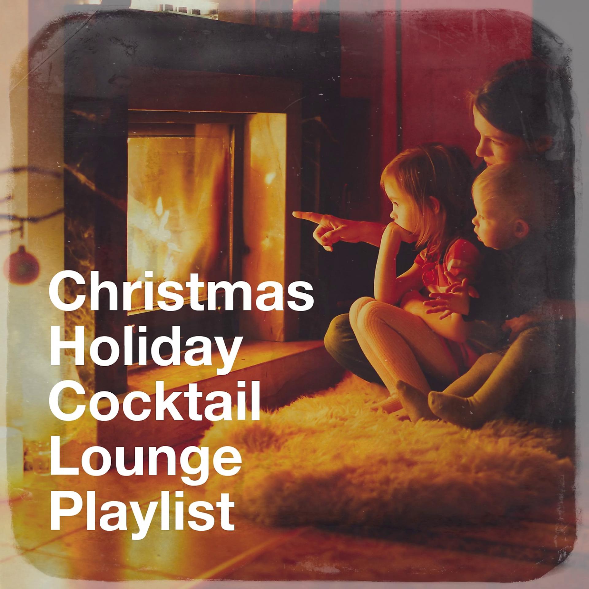 Постер альбома Christmas Holiday Cocktail Lounge Playlist