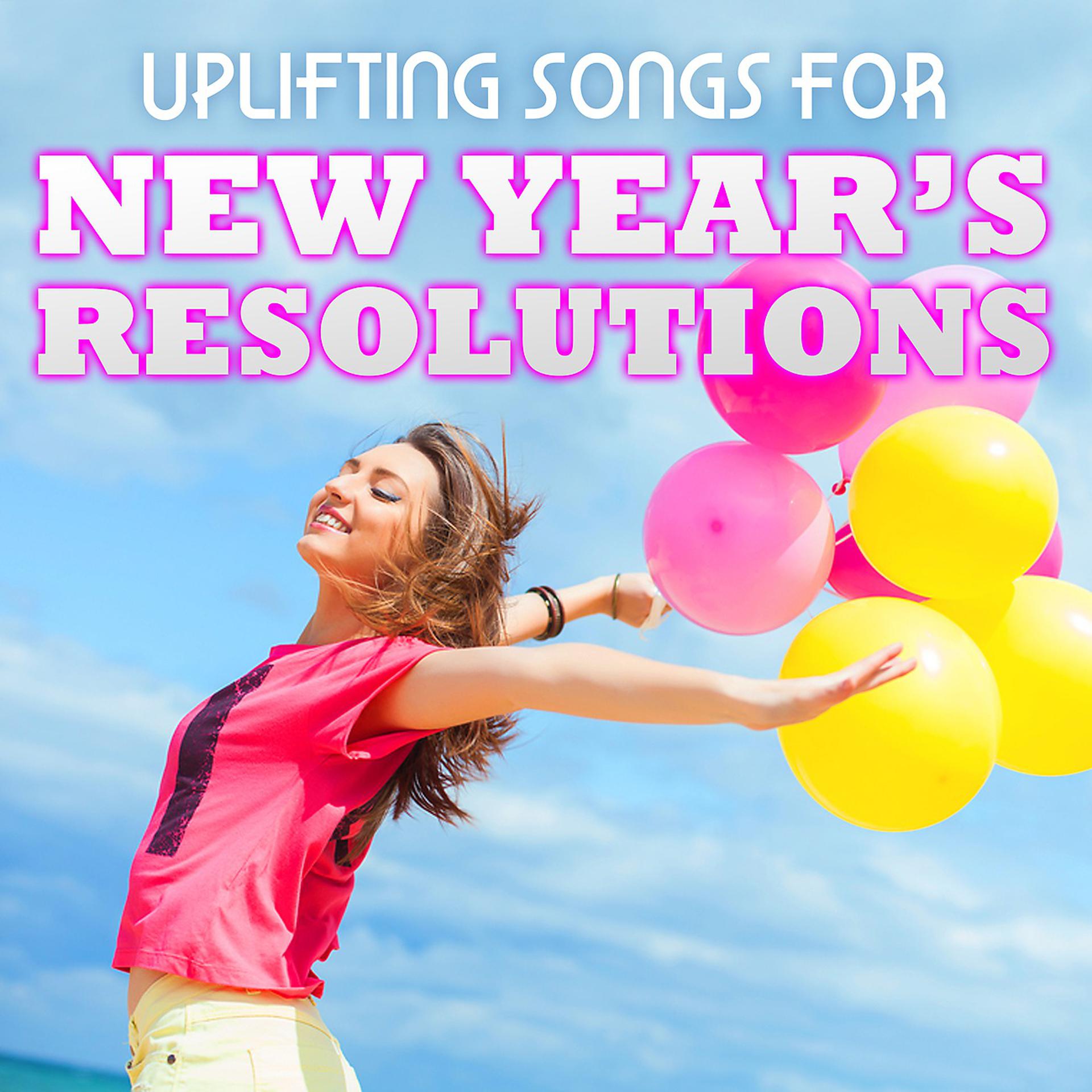 Постер альбома Uplifting Songs for New Year's Resolutions