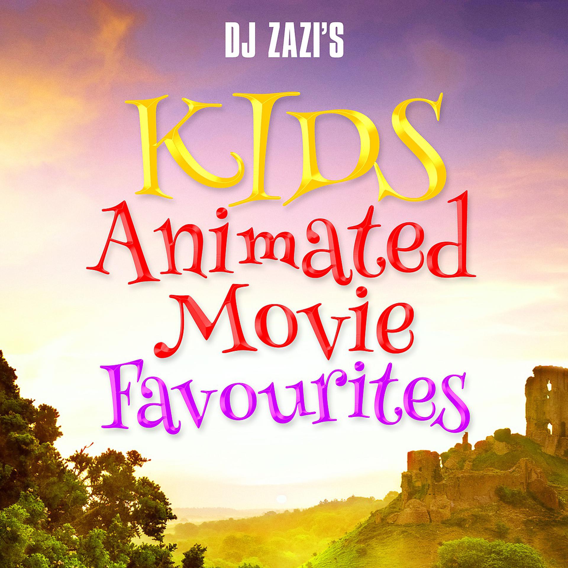 Постер альбома DJ Zazi's Kids Animated Movie Favourites