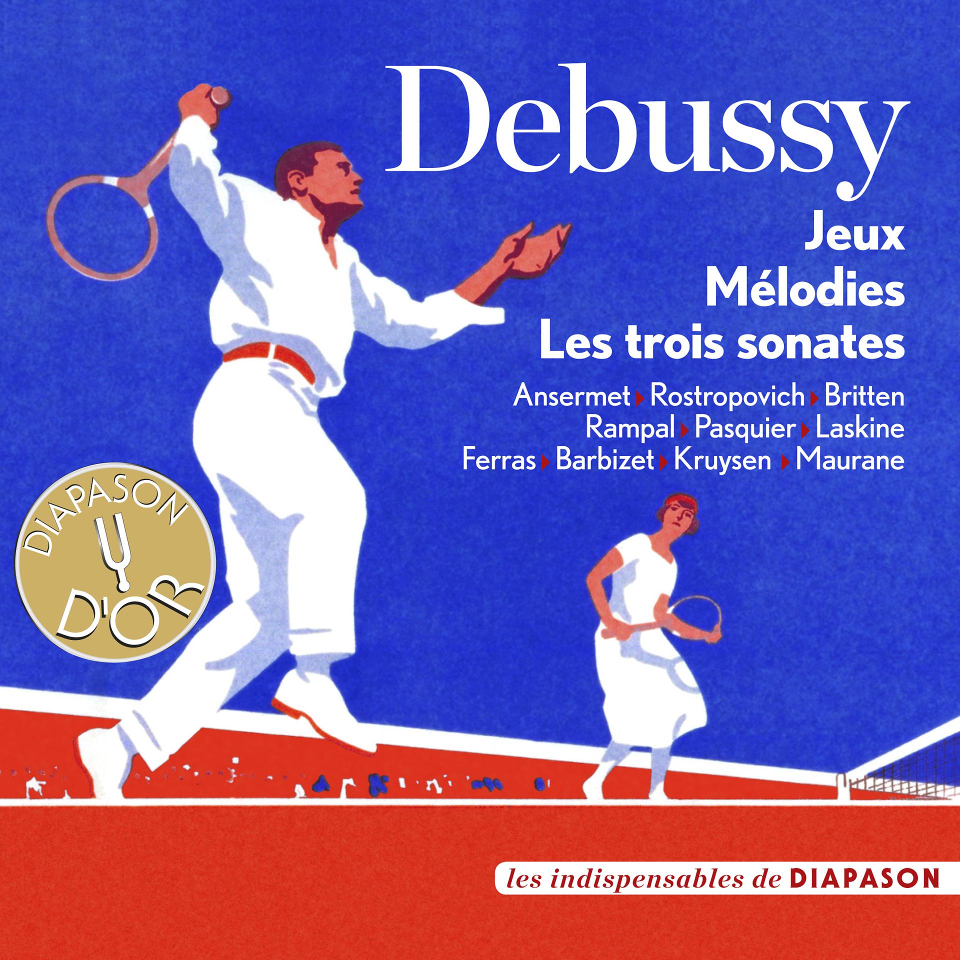 Постер альбома Debussy: Jeux, Mélodies & Les trois sonates (Les indispensables de Diapason)
