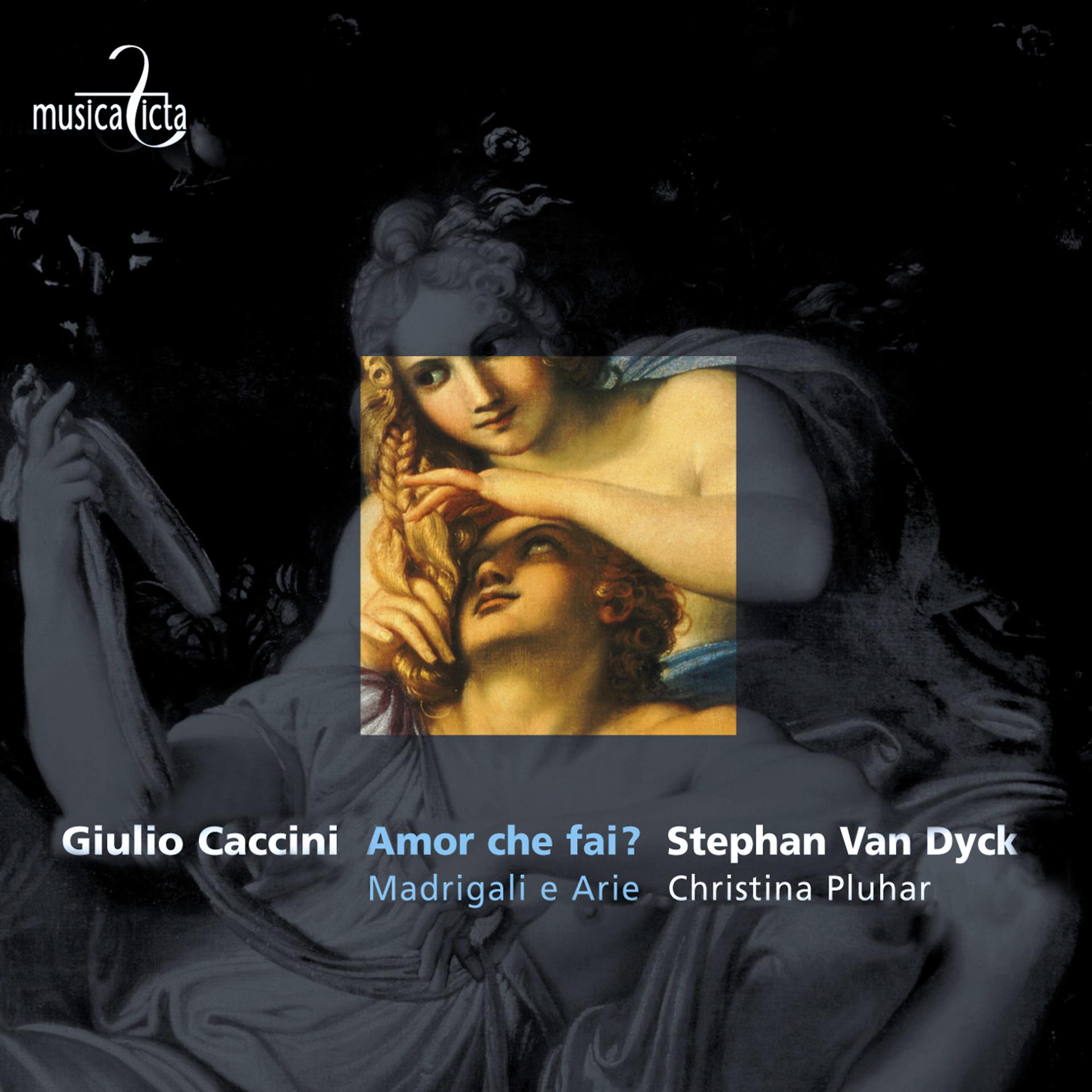 Постер альбома Caccini: Amor che fai? - Madrigali e arie