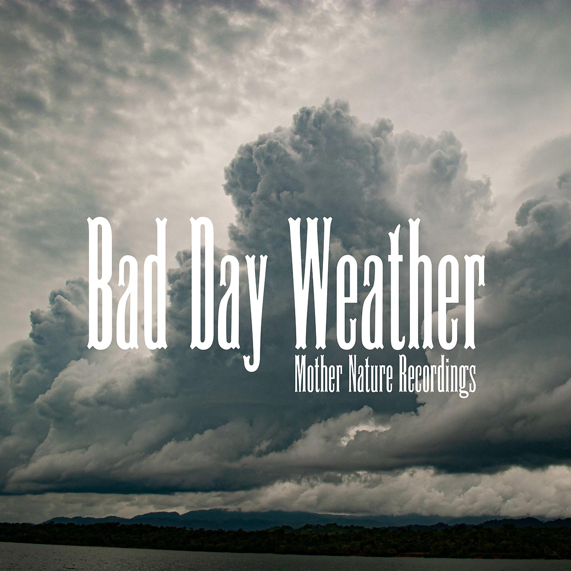 Постер альбома Bad Day Weather