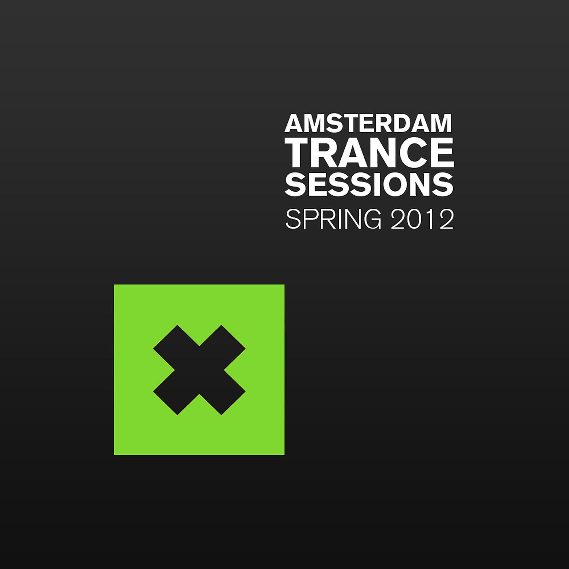 Постер альбома Amsterdam Trance Sessions Spring 2012
