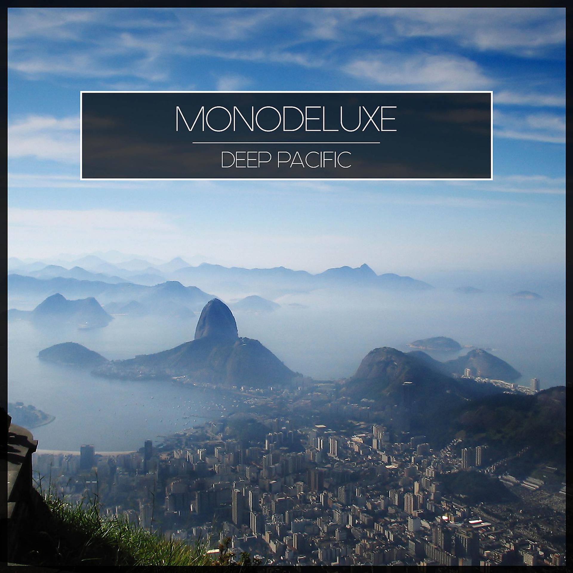 Пацифик чил. Monodeluxe. Monodeluxe - think Vibe (2011). Record Chillout. Record Deep 2015.