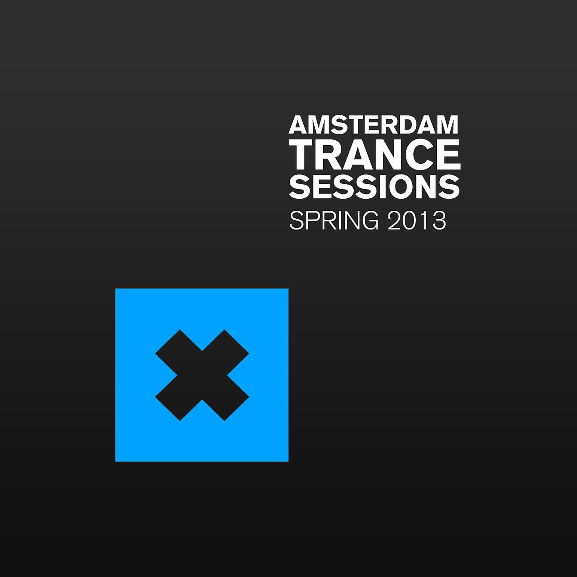 Постер альбома Amsterdam Trance Sessions Spring 2013