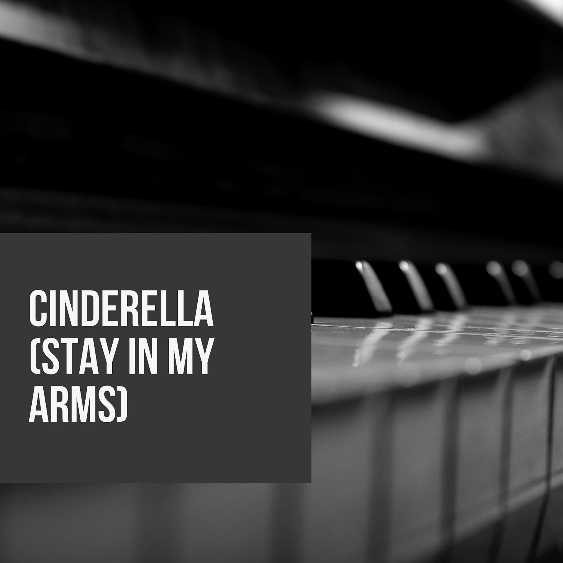 Постер альбома Cinderella (Stay in My Arms)