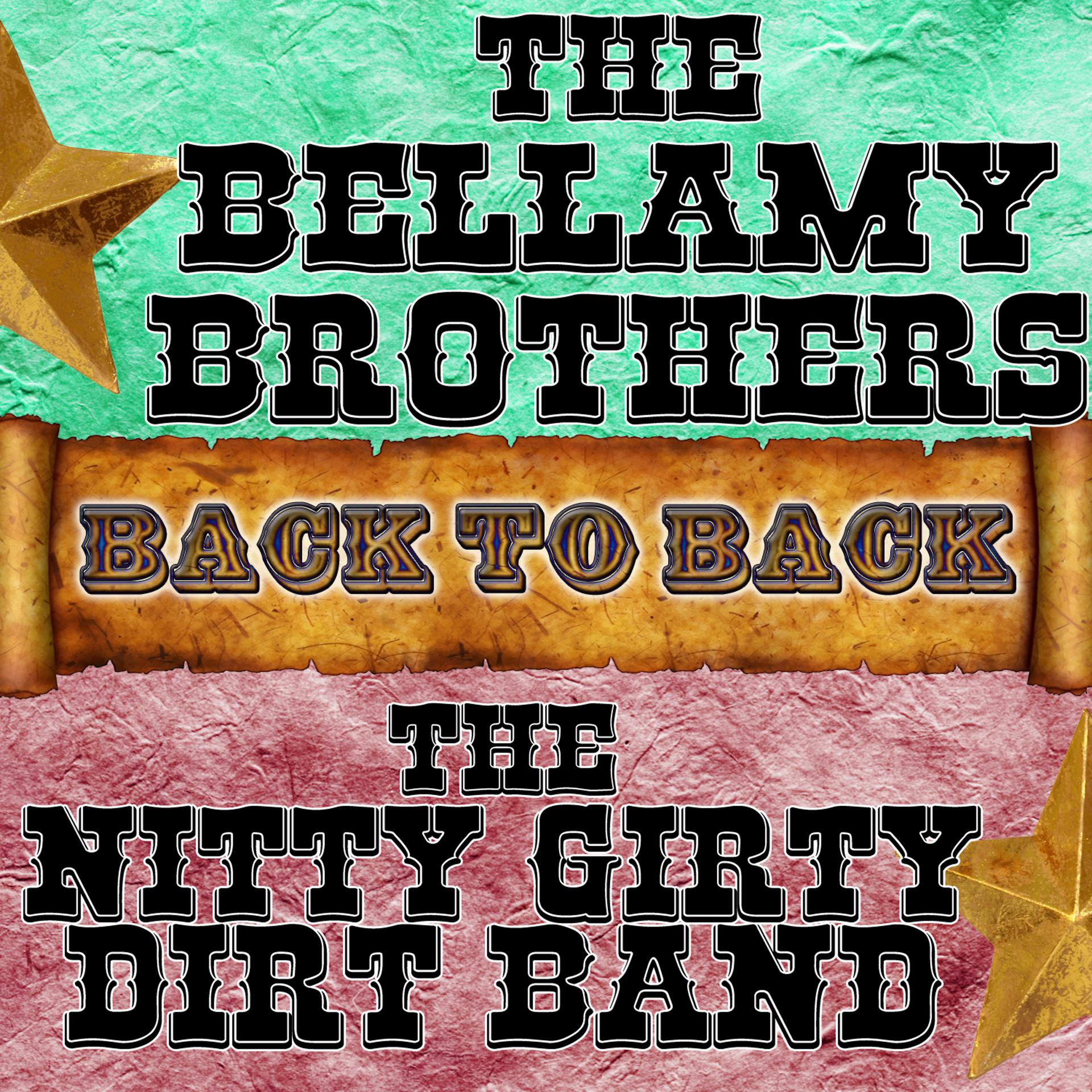 Постер альбома Back To Back: The Bellamy Brothers & The Nitty Gritty Dirt Band