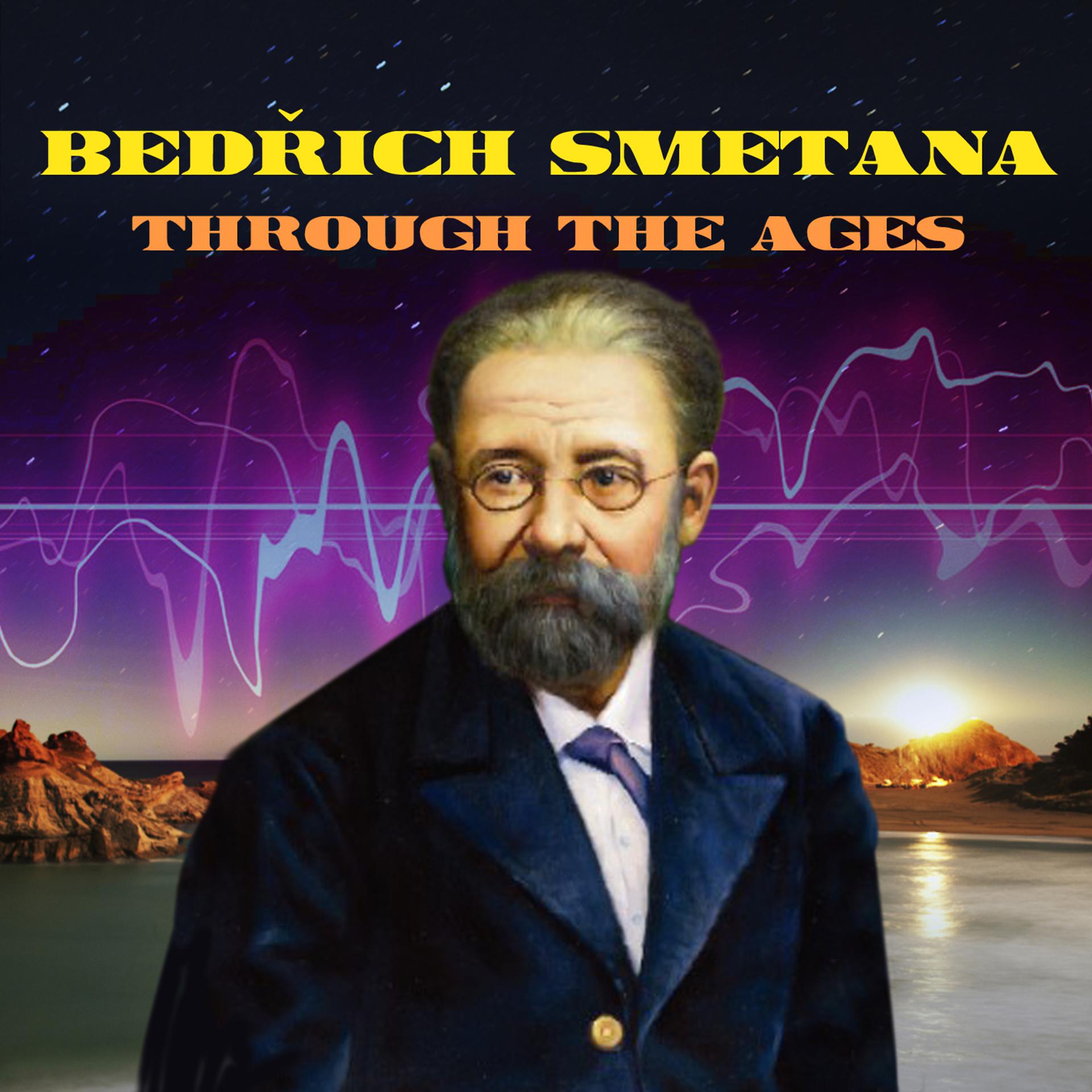 Постер альбома Smetana Through The Ages