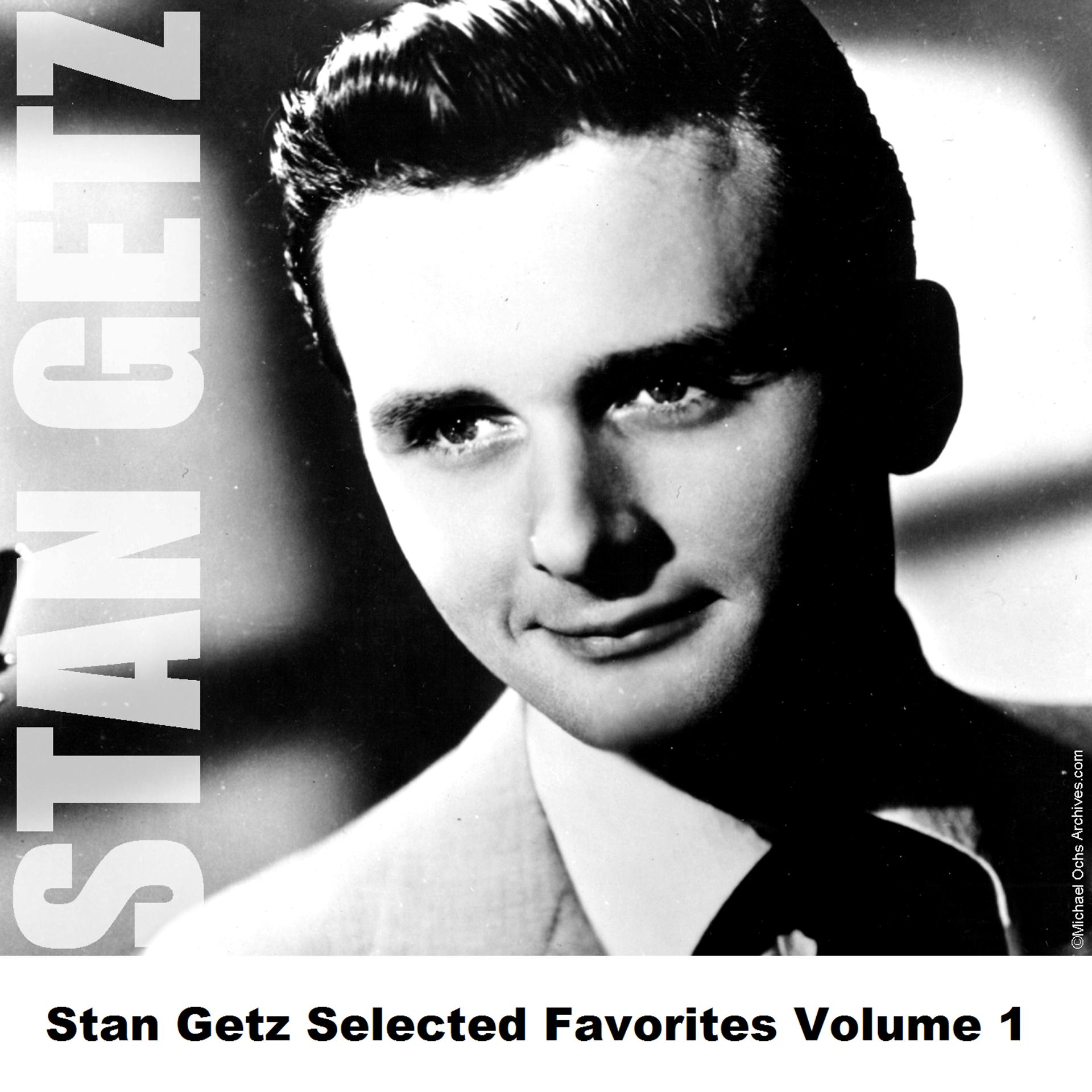 Постер альбома Stan Getz Selected Favorites, Vol. 1