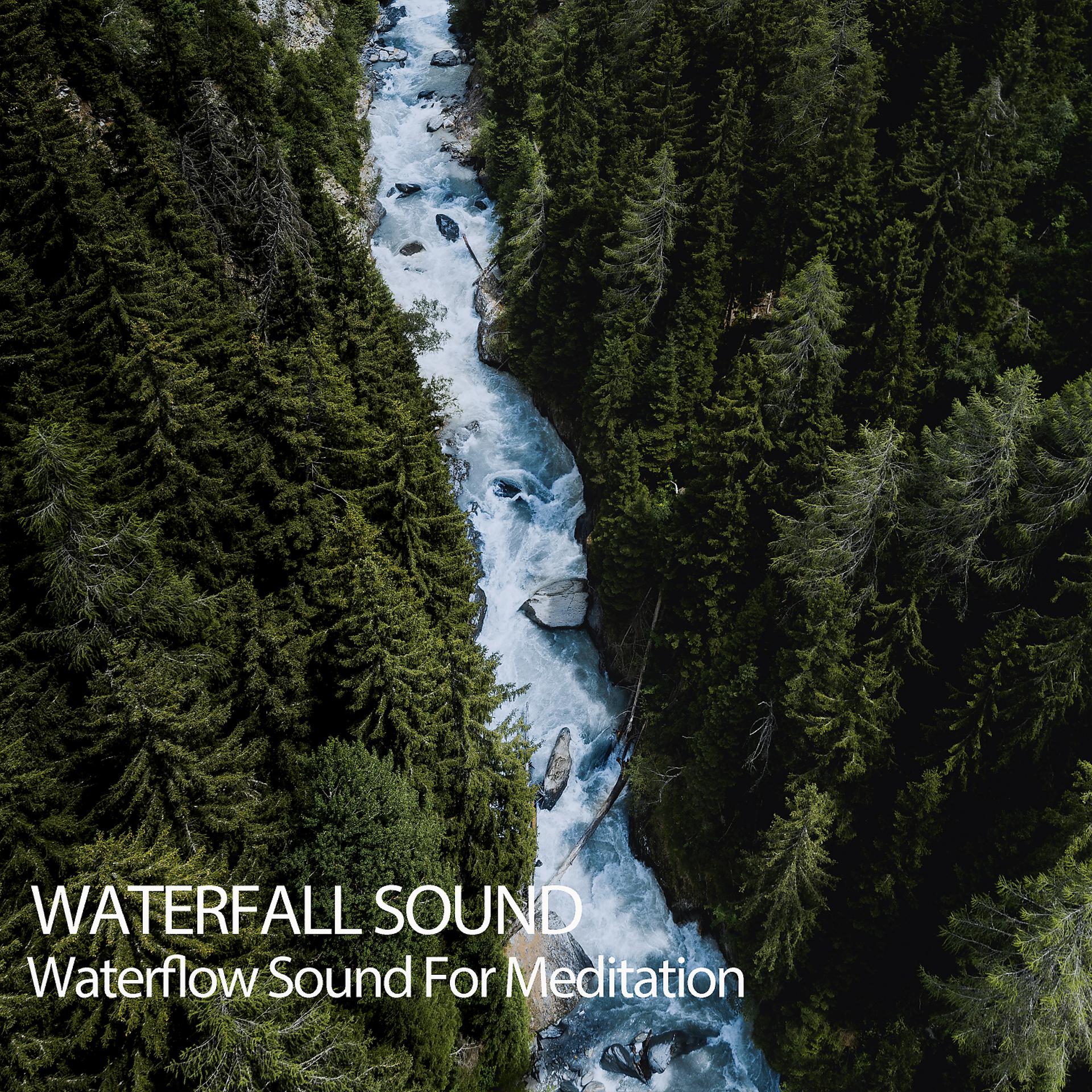 Постер альбома Waterfall Sound: Waterflow Sound For Meditation