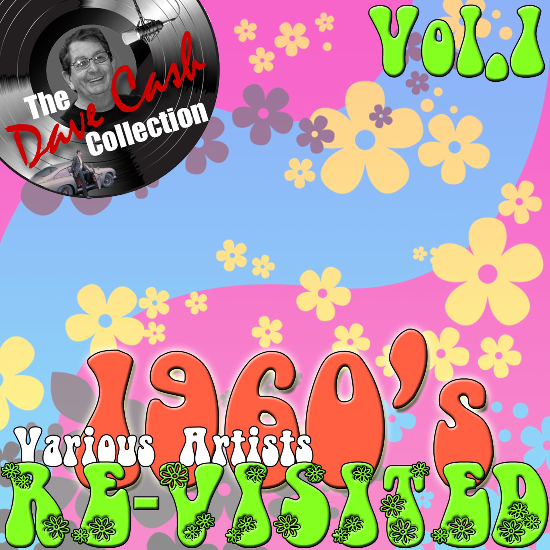 Постер альбома 1960's Re-Visited Vol. 1 - [The Dave Cash Collection]