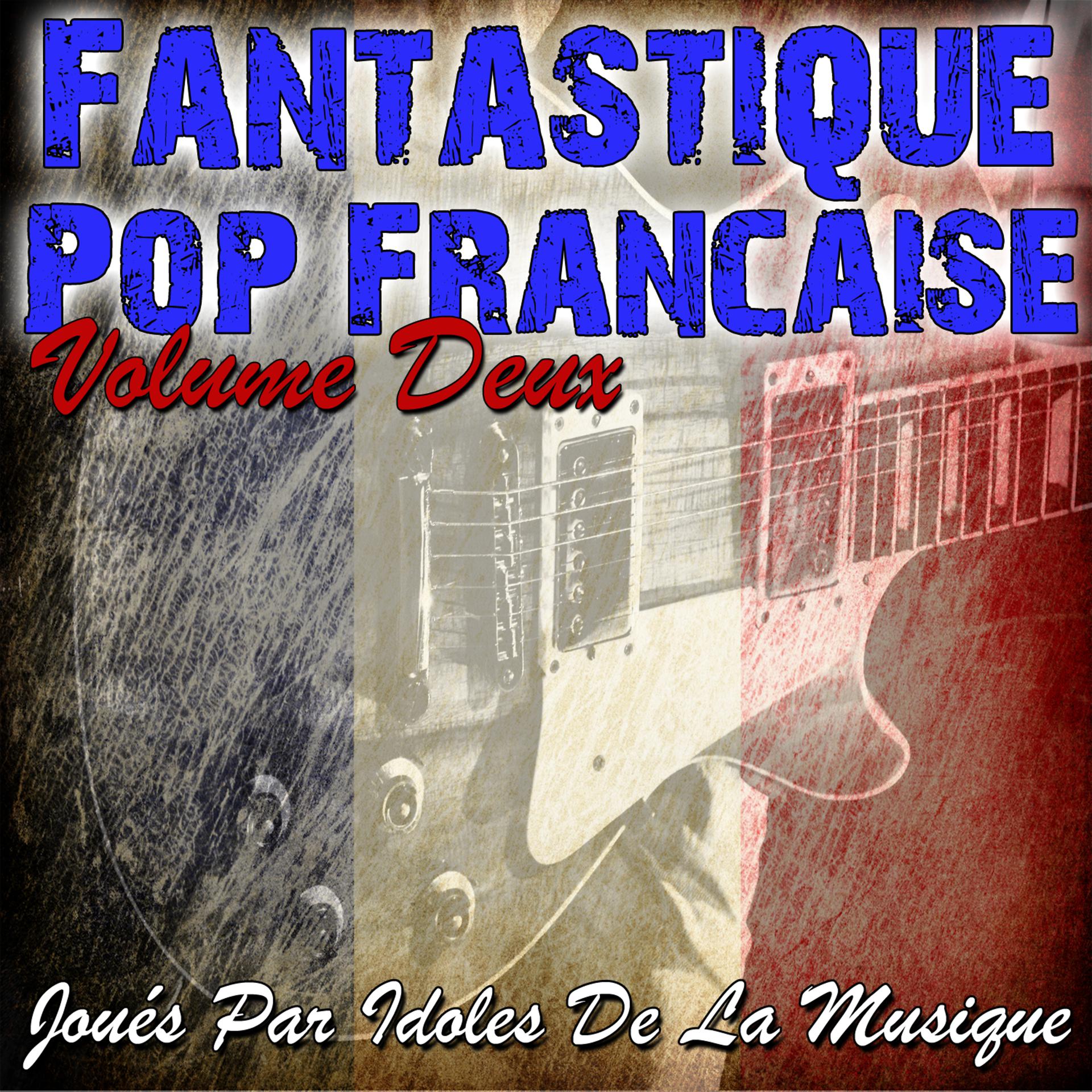 Постер альбома Fantastique Pop Française Volume Deux