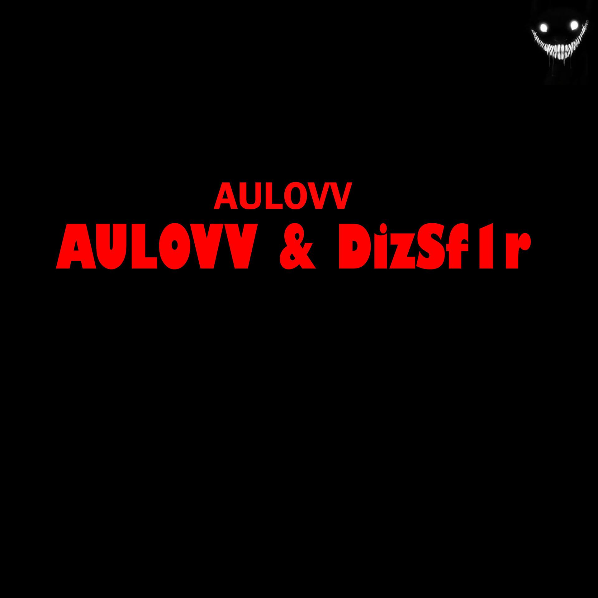 Постер альбома Aulovv and Dizsf1r