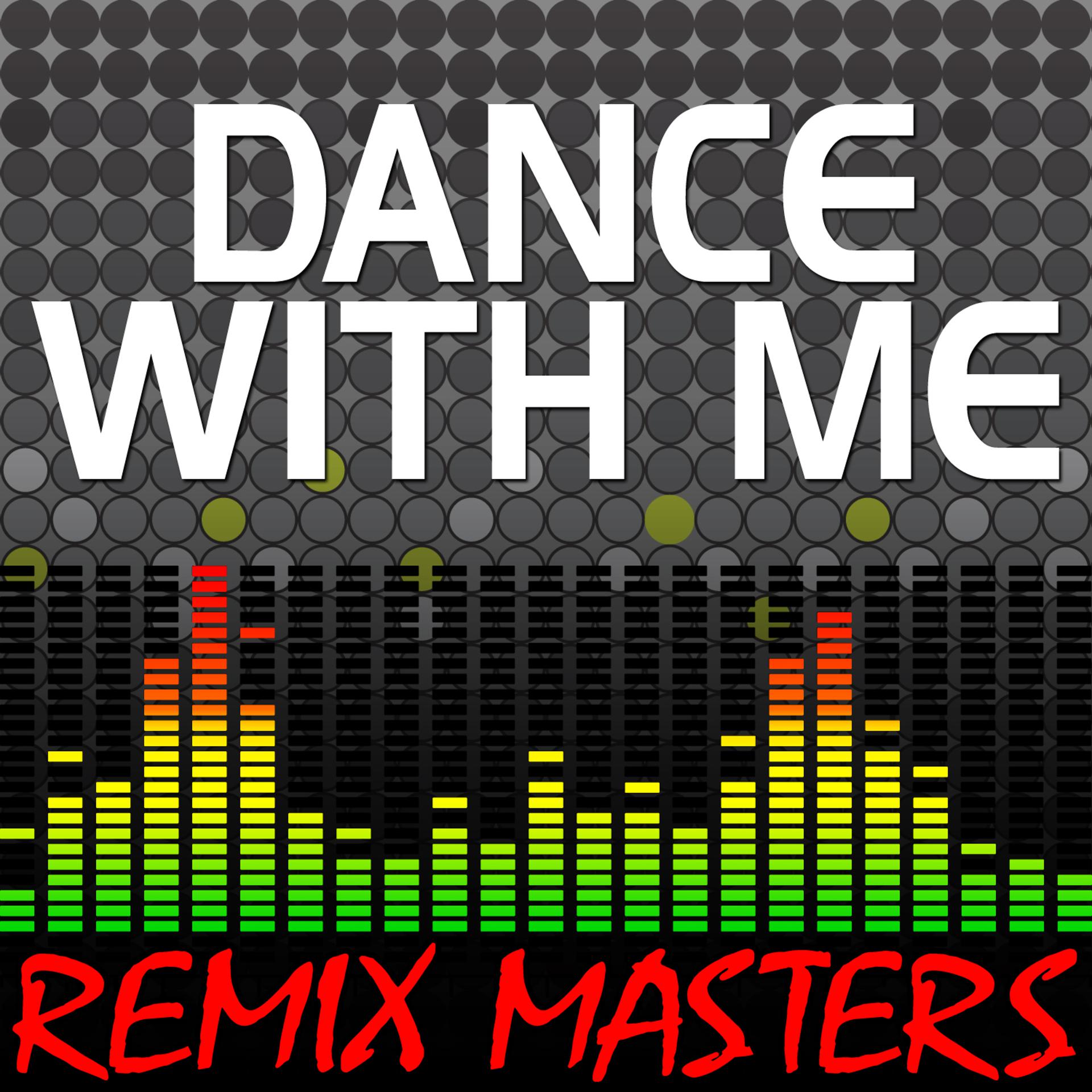 Постер альбома Dance With Me (Re-Mix Package For DJ's)