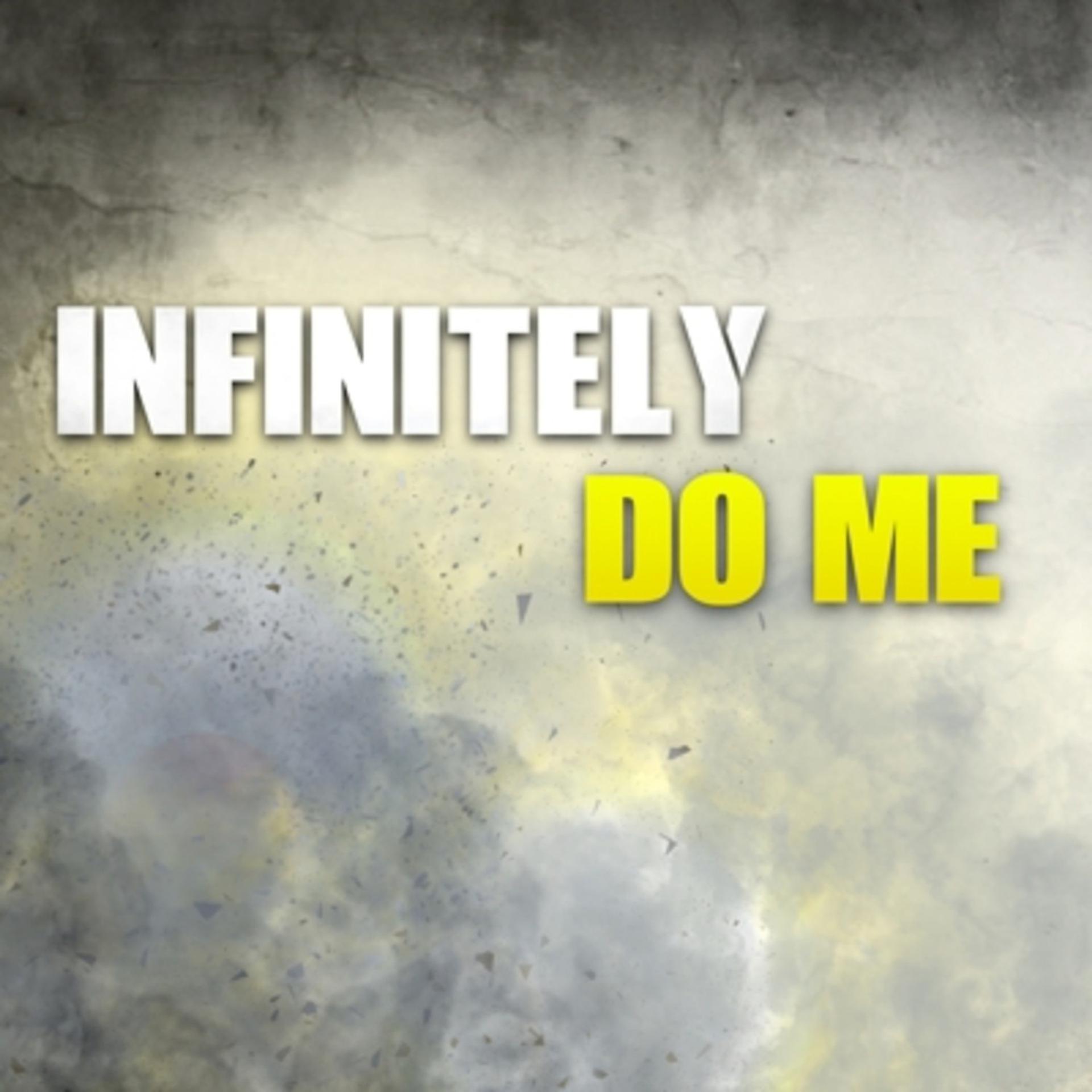 Постер альбома Infinitely Do Me