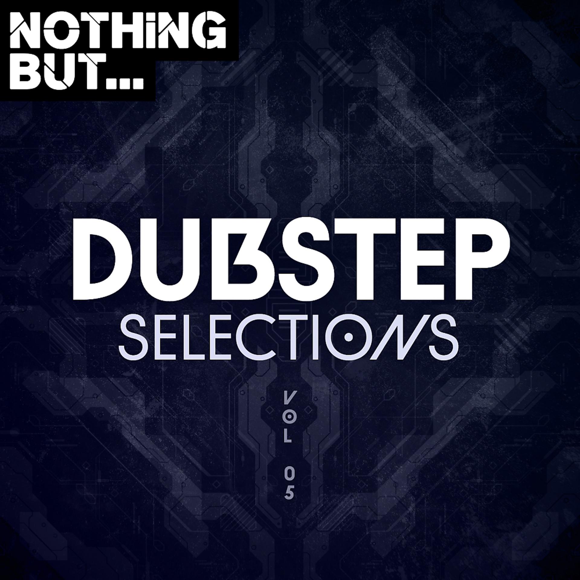 Постер альбома Nothing But... Dubstep Selections, Vol. 05