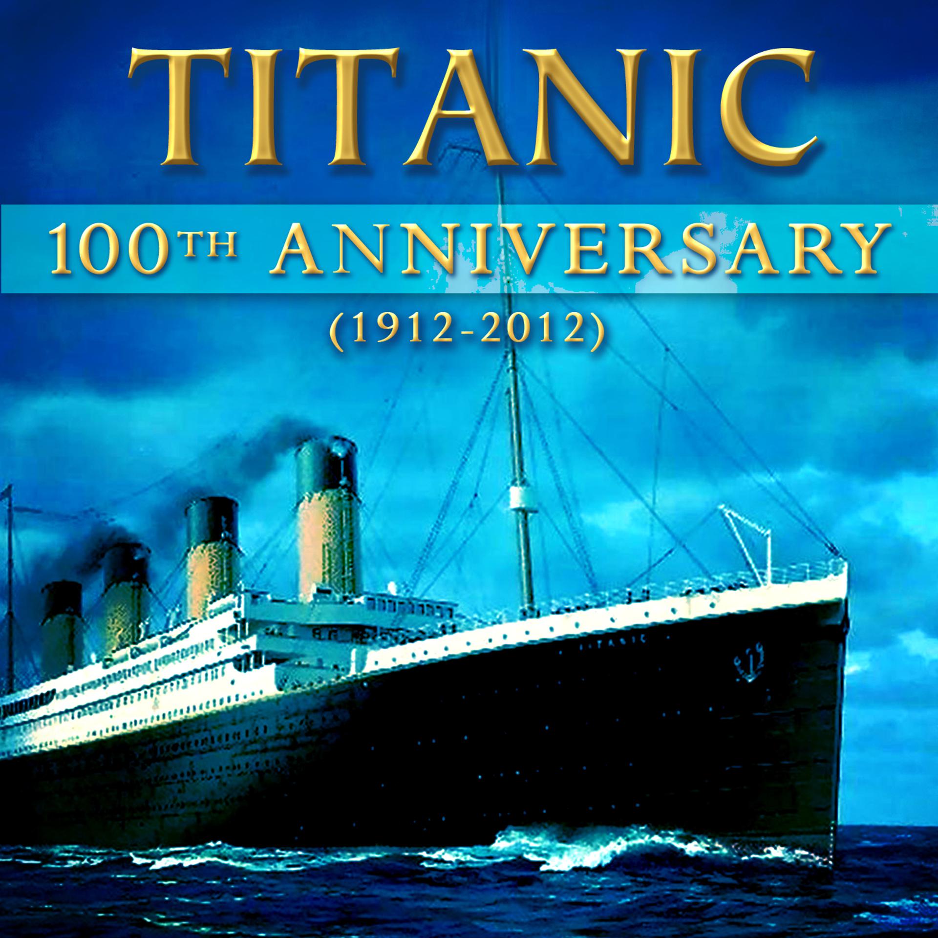 Постер альбома Titanic - 100th Anniversary  (1912-2012)