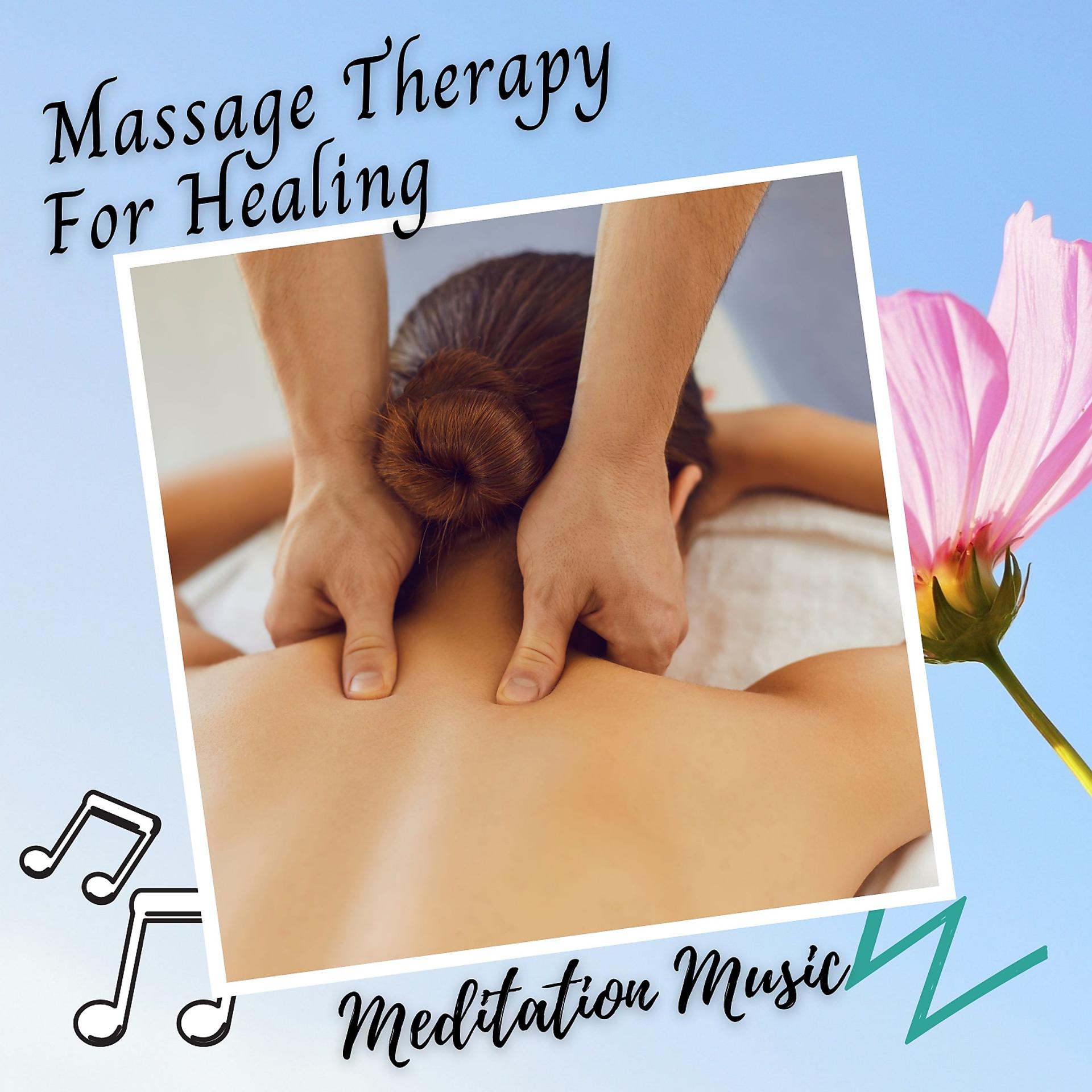 Постер альбома Meditation Music: Massage Therapy For Healing