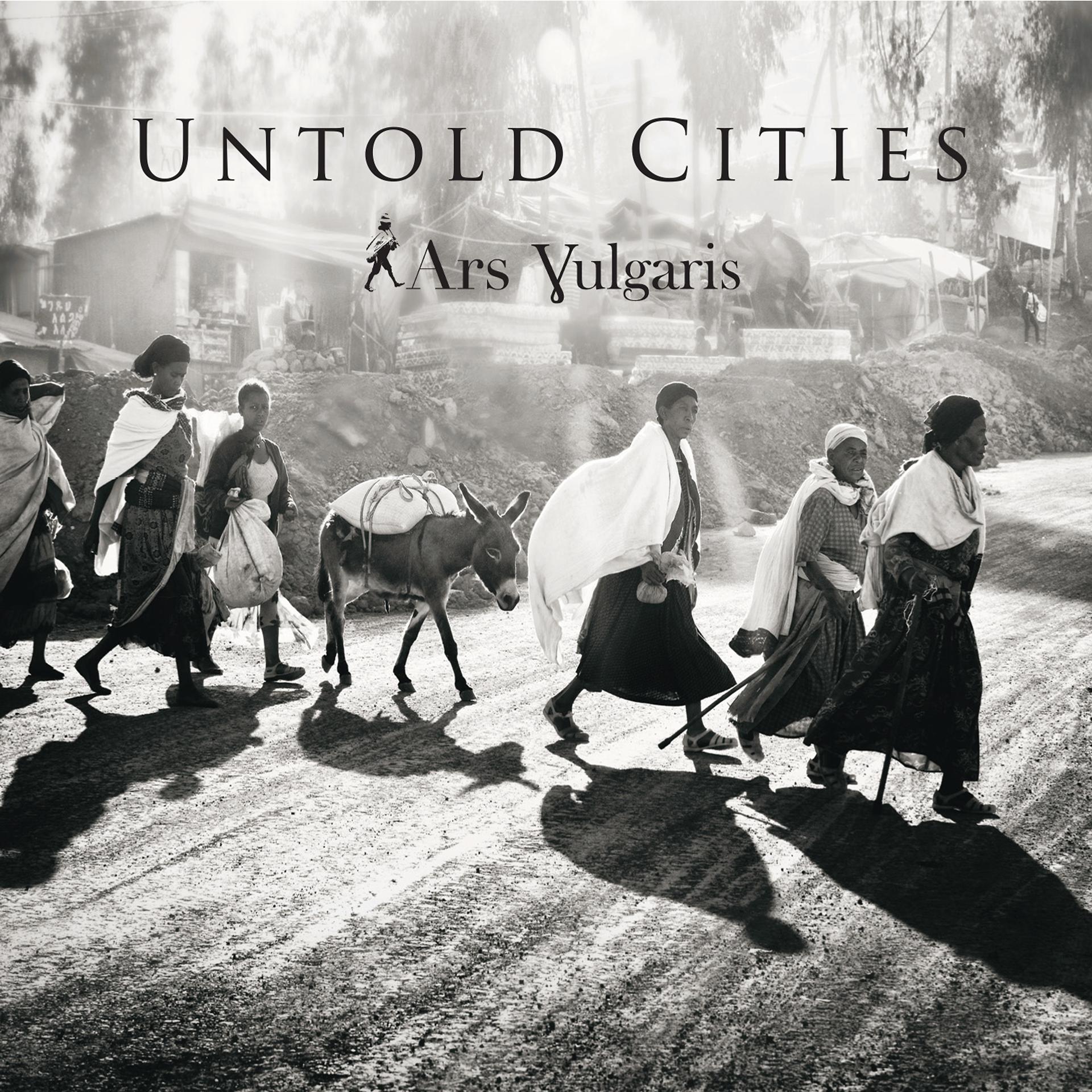 Постер альбома Ars Vulgaris: Untold Cities