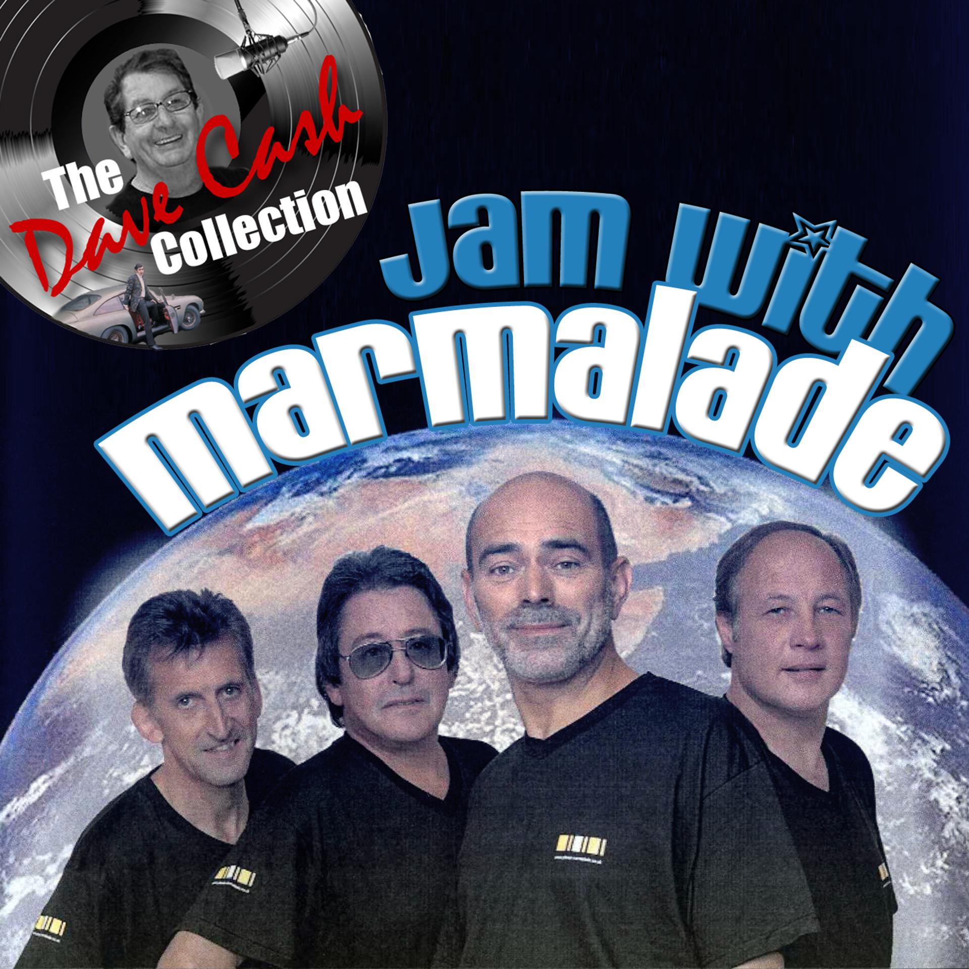 Постер альбома Jam with Marmalade - [The Dave Cash Collection]