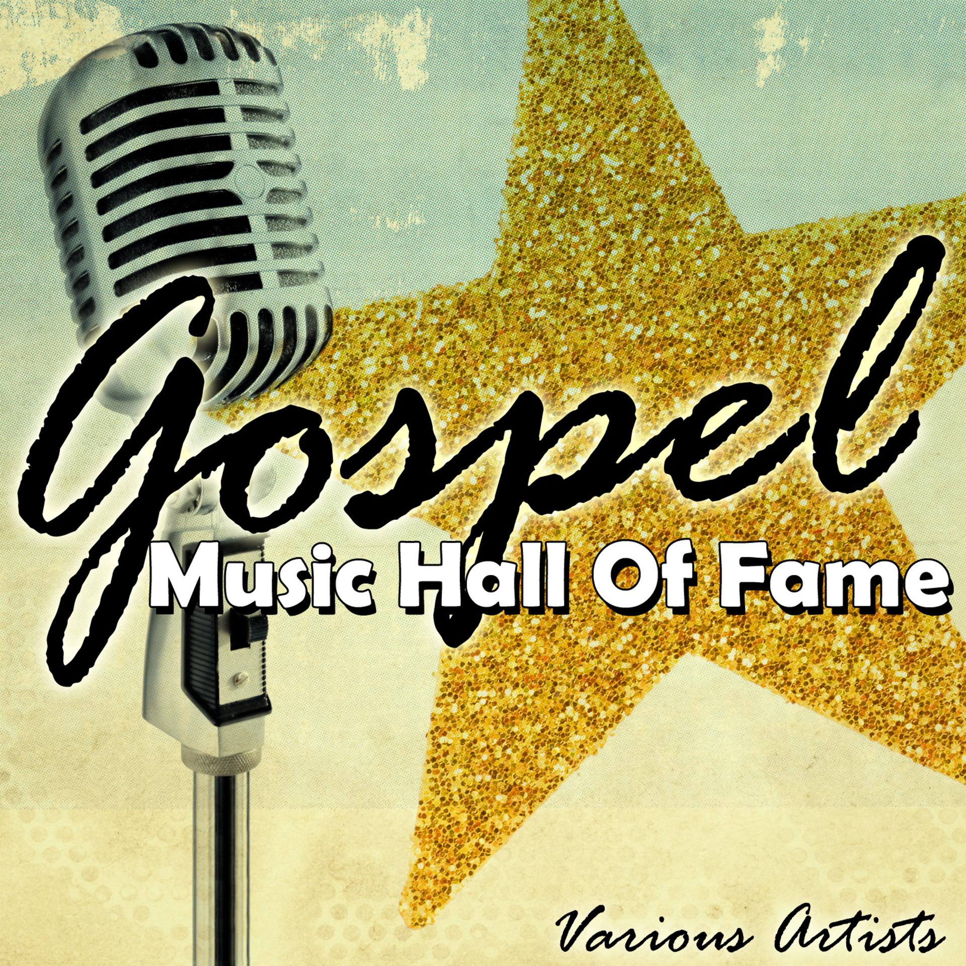 Постер альбома Gospel Music Hall Of Fame