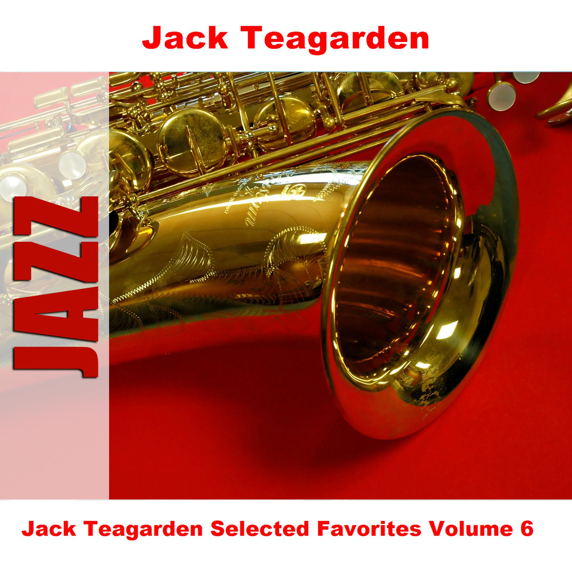 Постер альбома Jack Teagarden Selected Favorites, Vol. 6