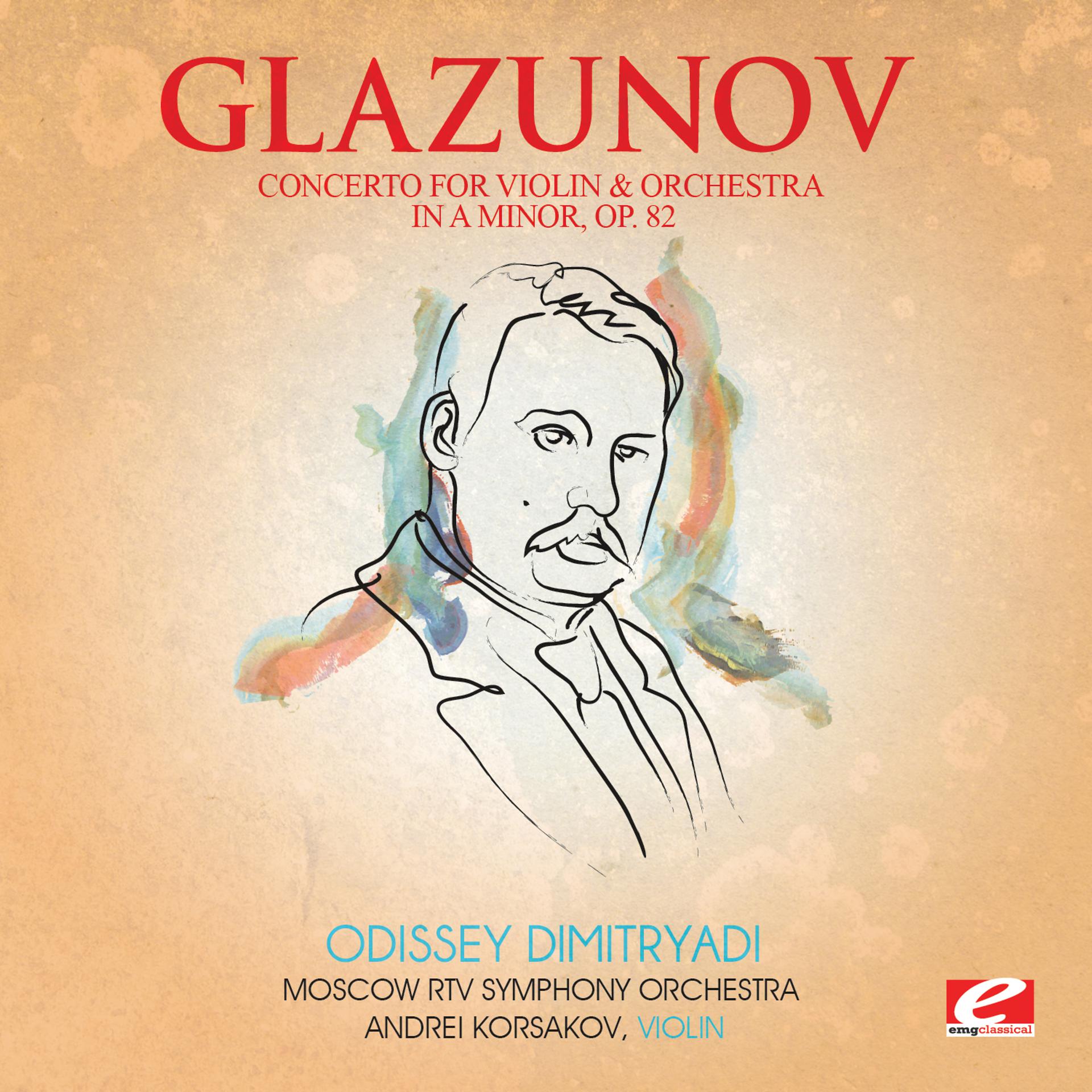 Постер альбома Glazunov: Concerto for Violin and Orchestra in A Minor, Op. 82 (Digitally Remastered)