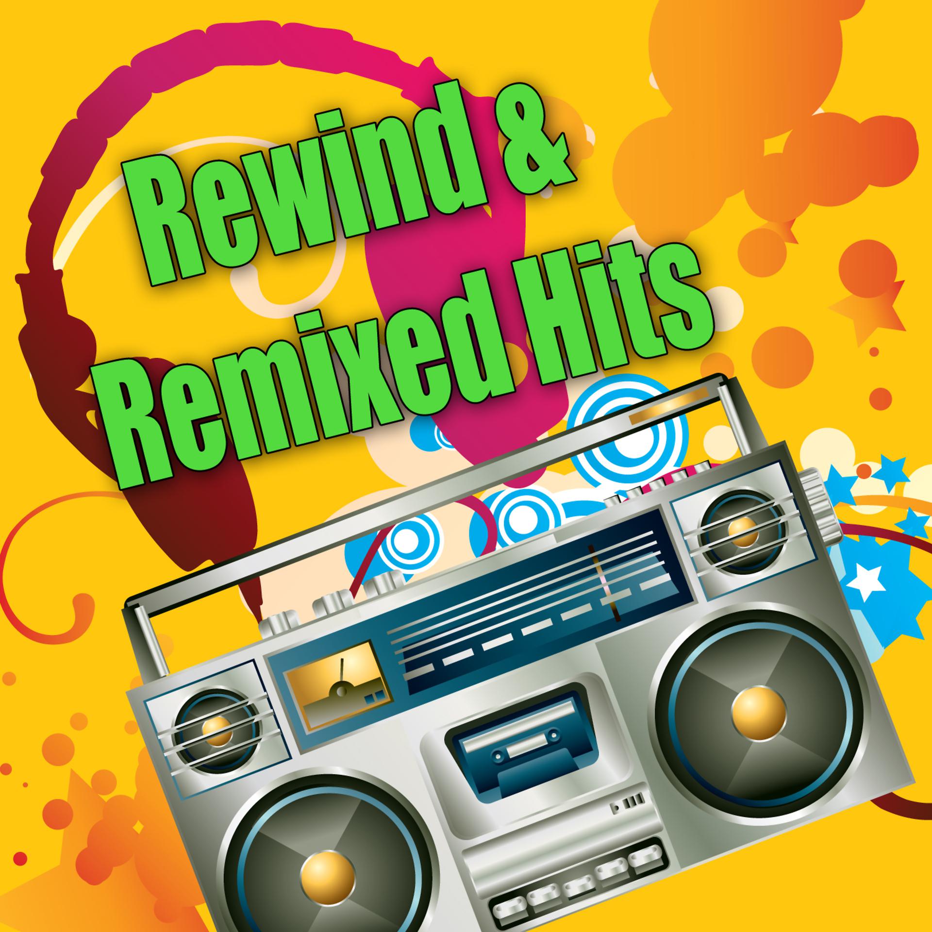 Постер альбома Rewind & Remixed Hits