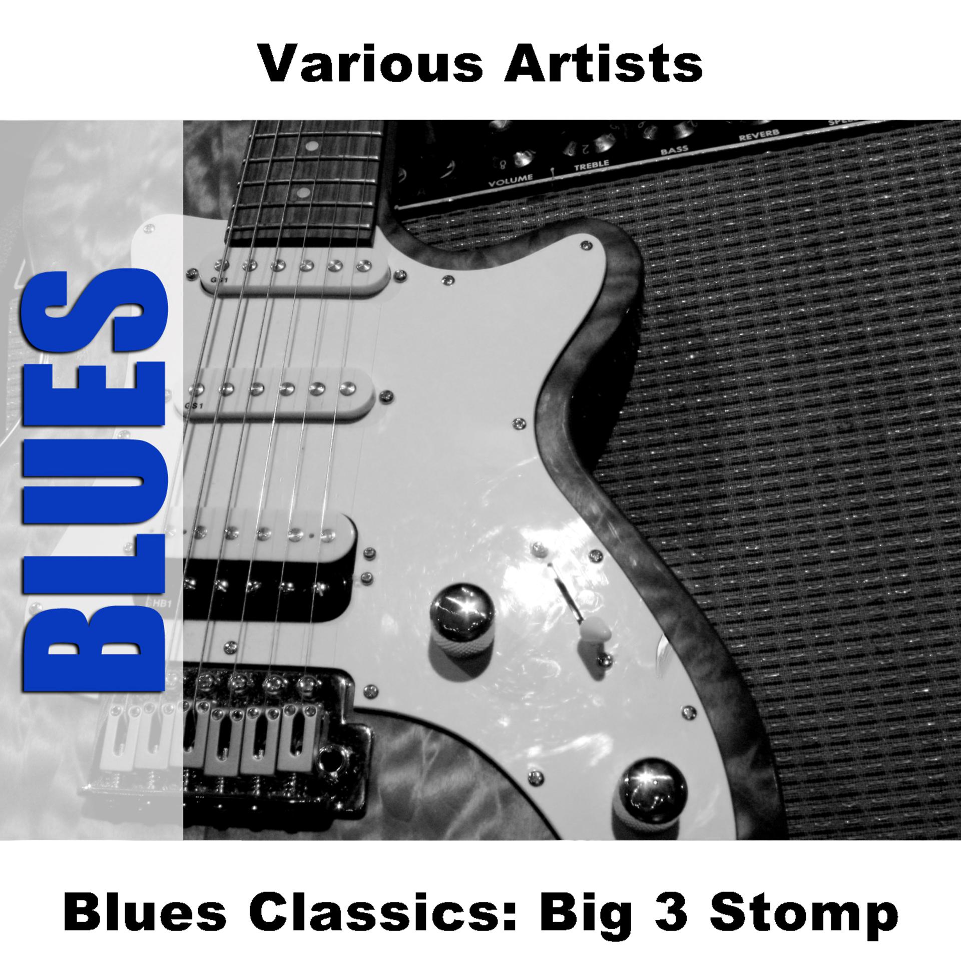 Постер альбома Blues Classics: Big 3 Stomp