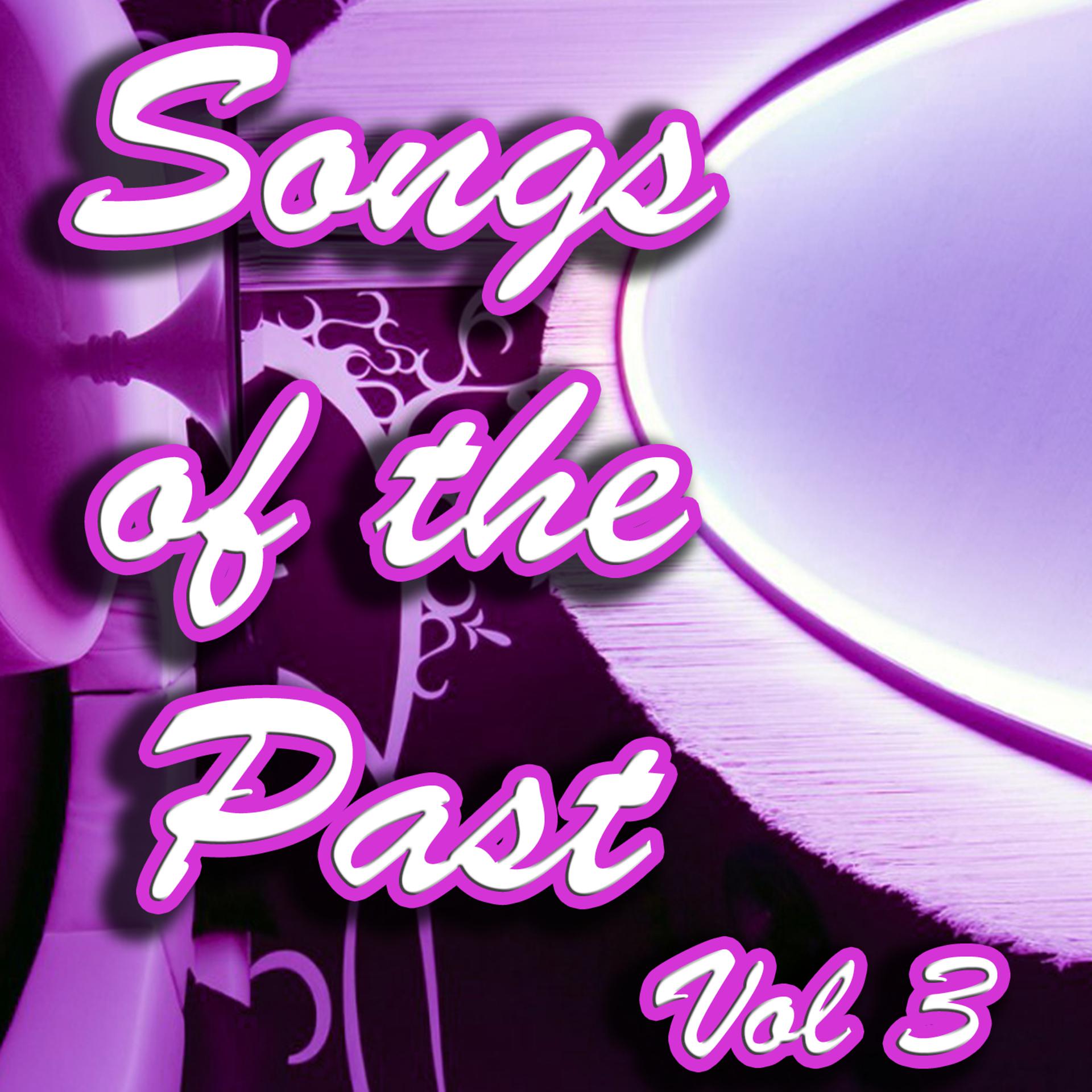 Постер альбома Songs of the Past, Vol. 3