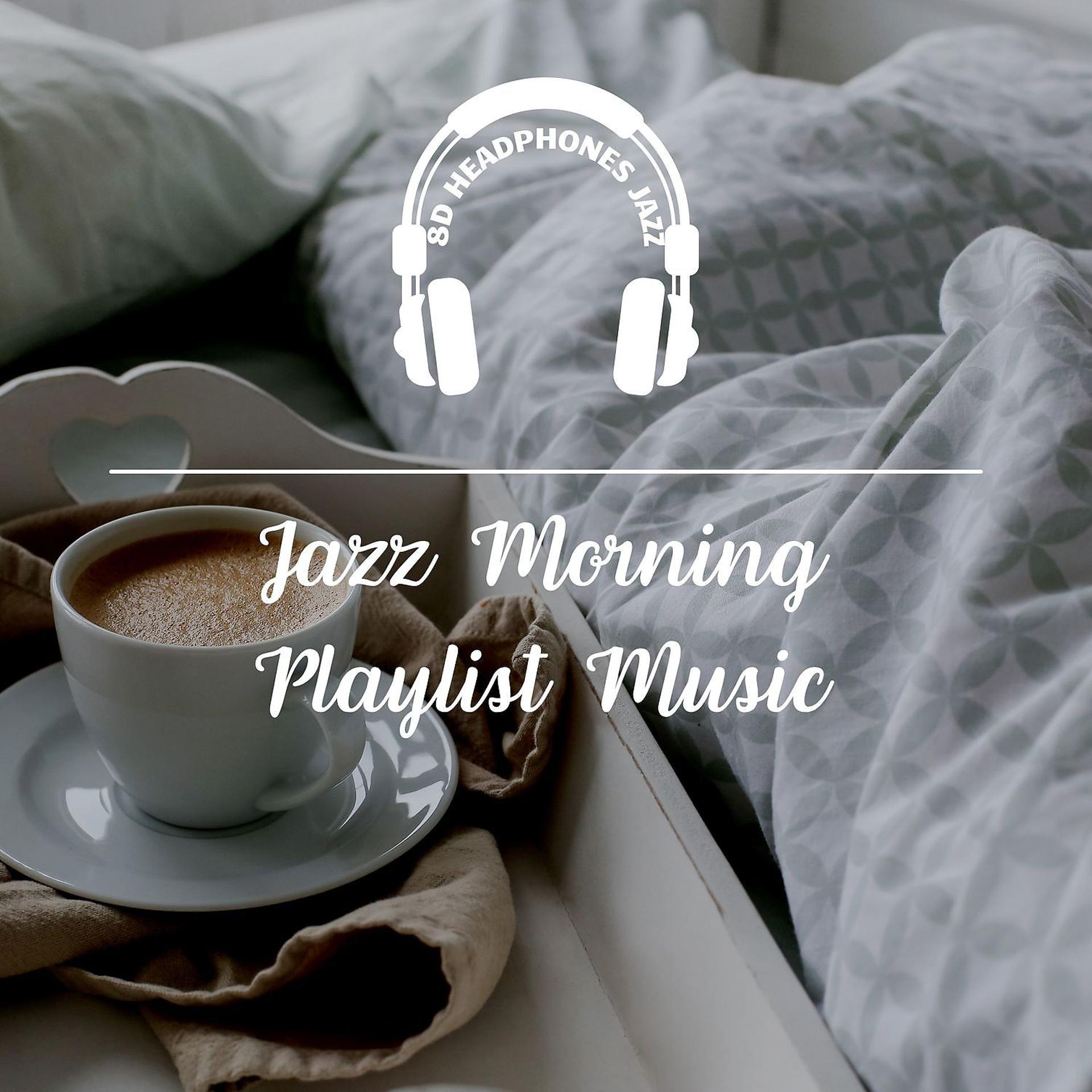 Постер альбома Jazz Morning Playlist Music
