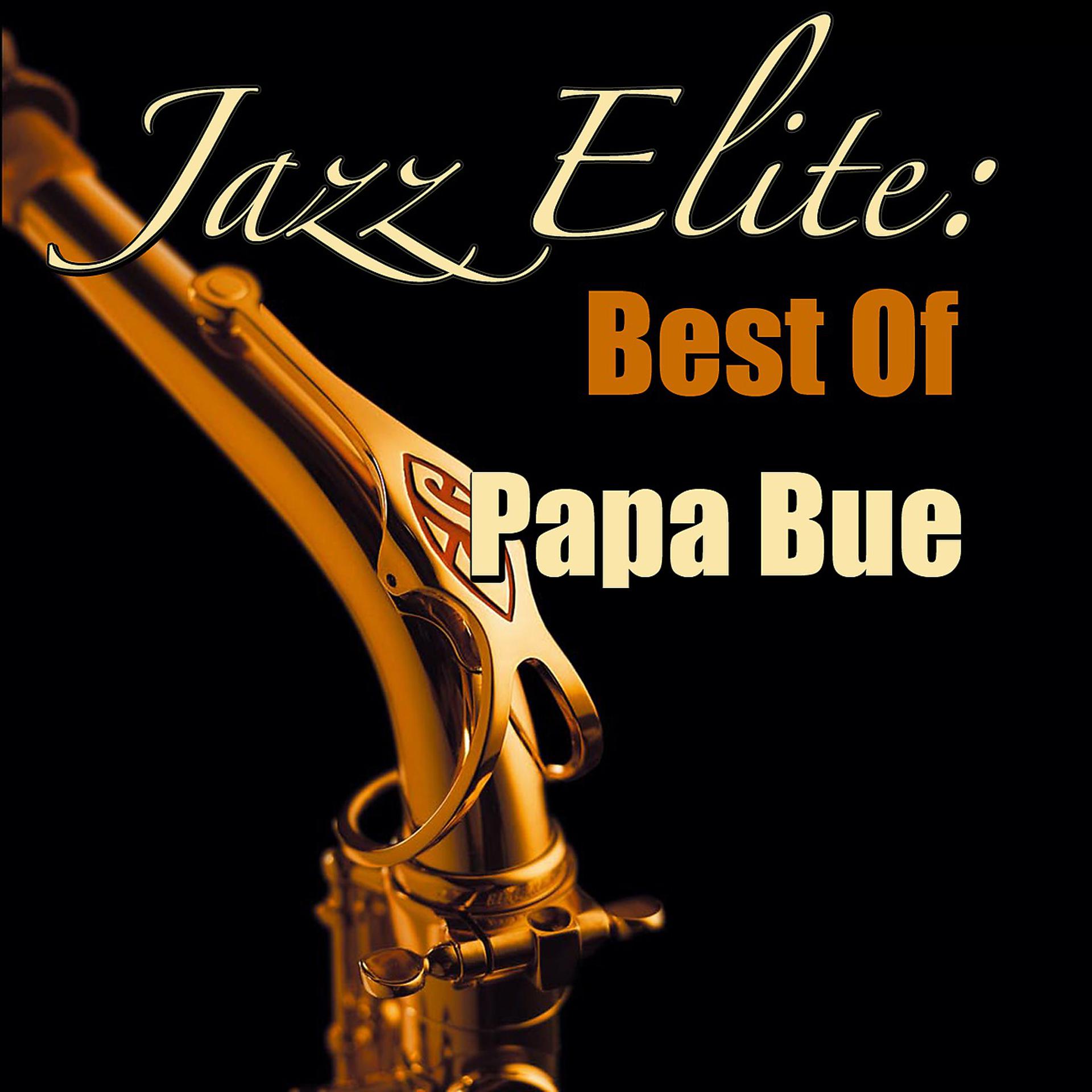 Постер альбома Jazz Elite: Best Of Papa Bue