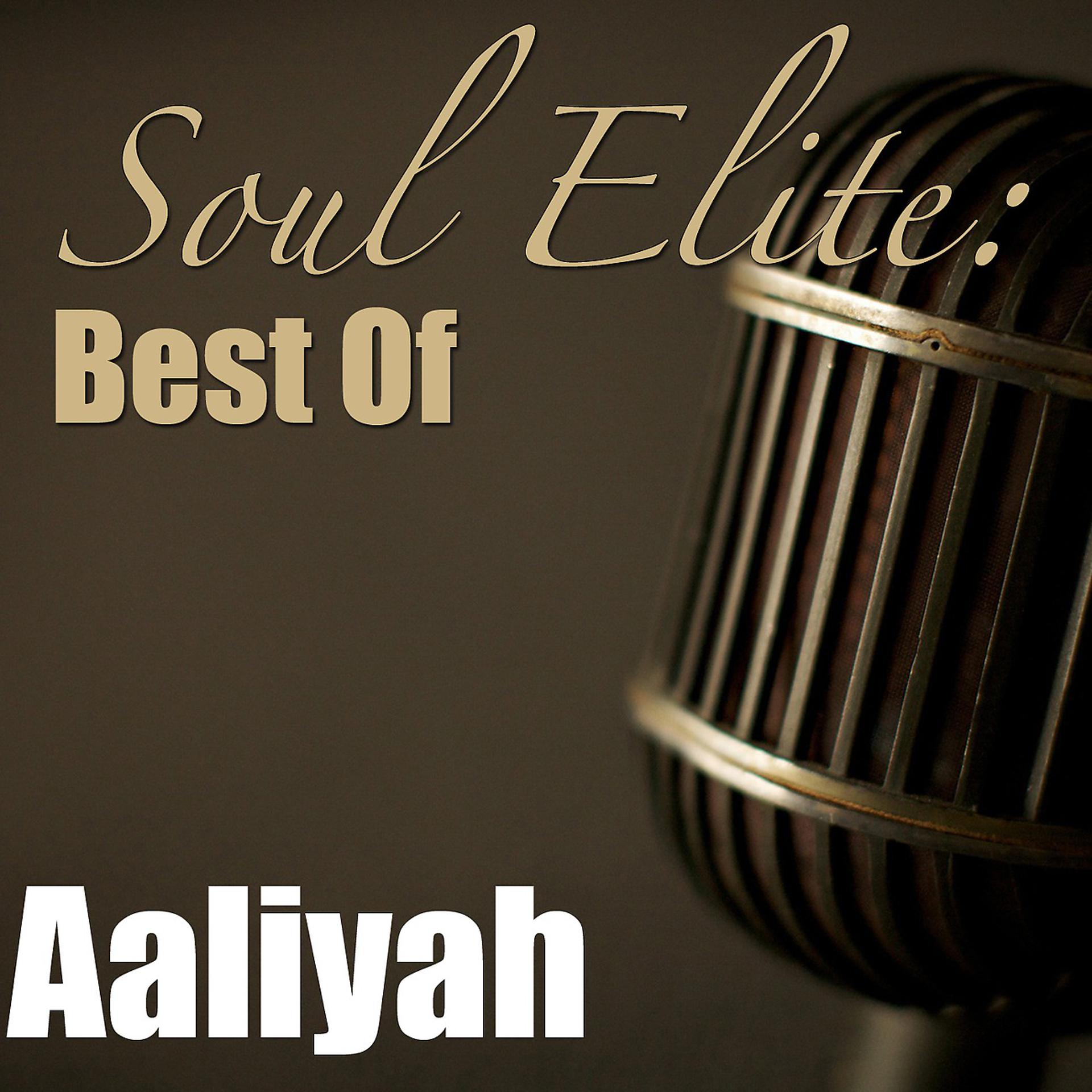 Постер альбома Soul Elite: Best Of Aaliyah