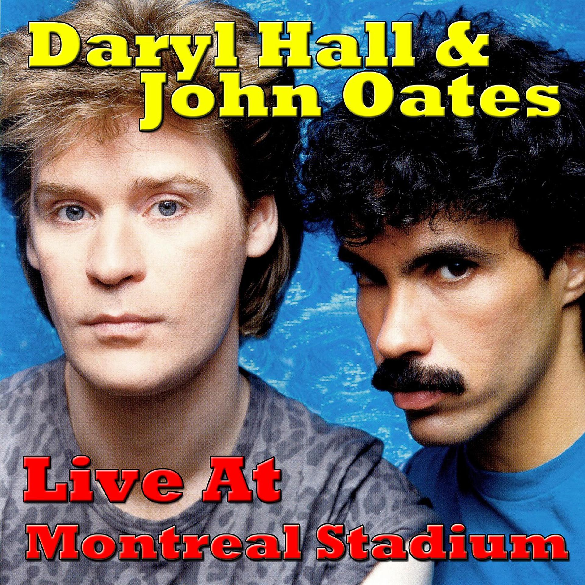 Постер альбома Daryl Hall & John Oates Live At The Montreal Stadium