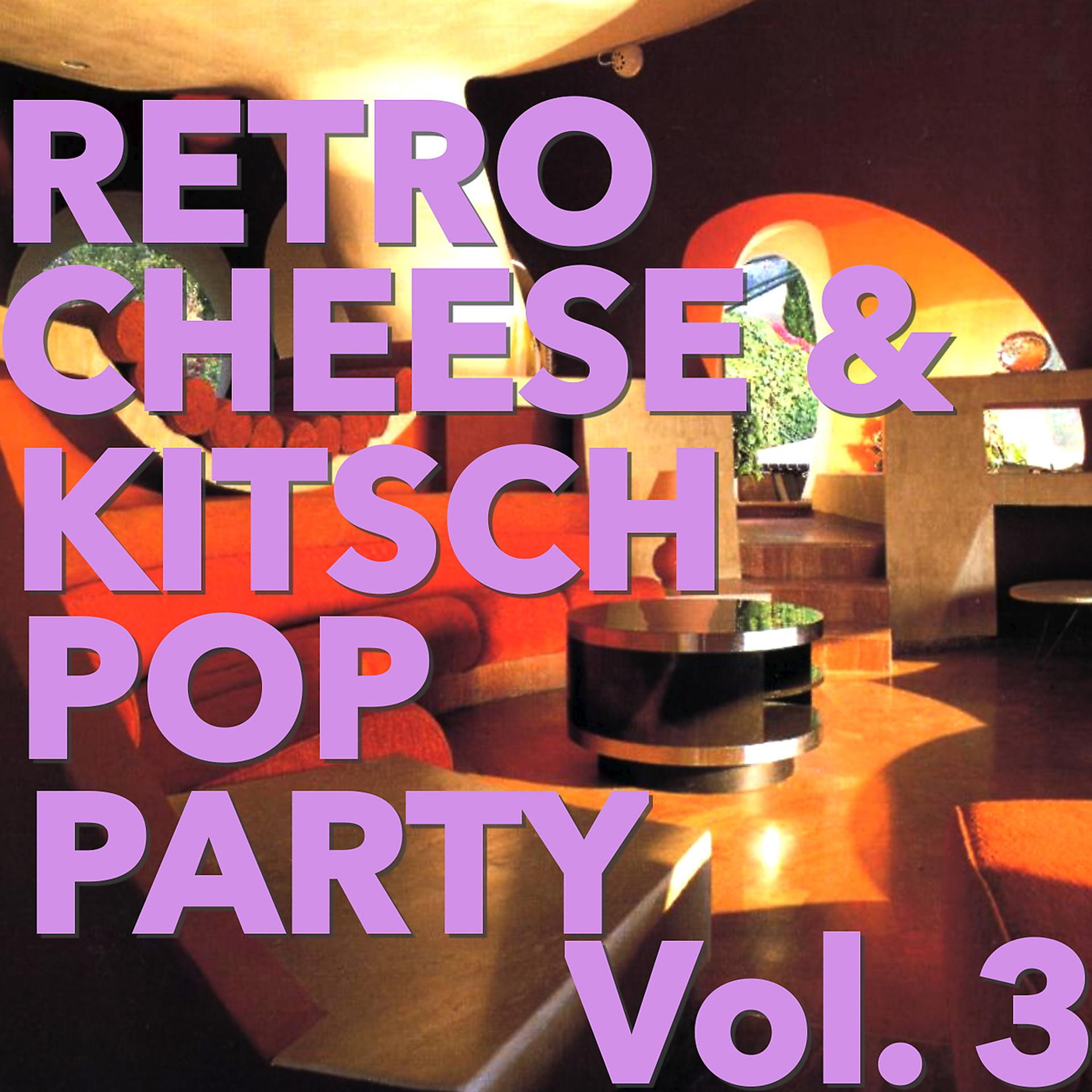Постер альбома Retro Cheese & Kitsch Pop Party, Vol. 3