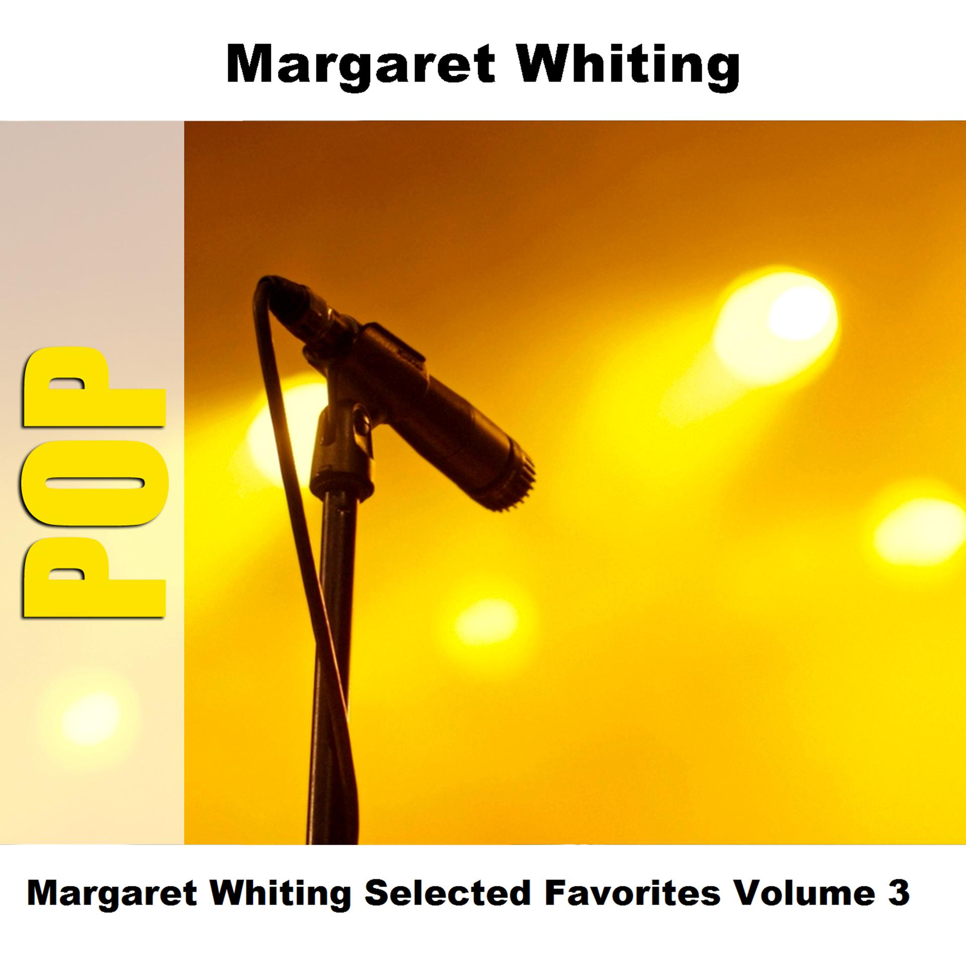 Постер альбома Margaret Whiting Selected Favorites, Vol. 3