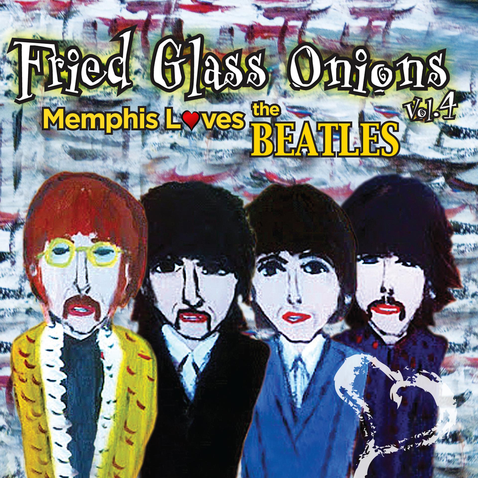 Постер альбома Fried Glass Onions Vol. 4: Memphis Loves the Beatles