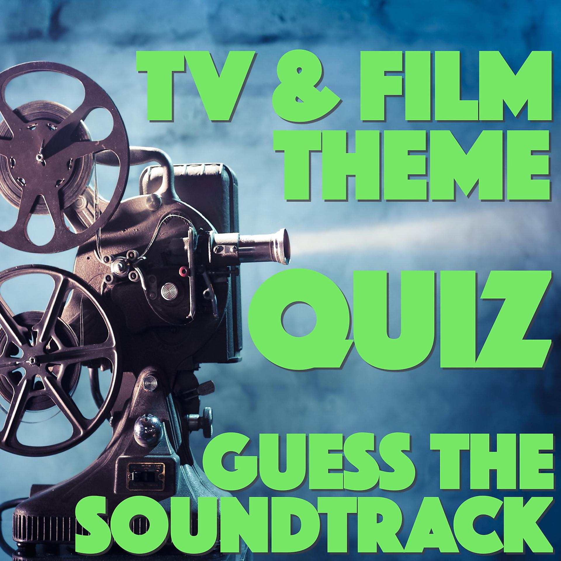 Постер альбома TV & Film Theme Quiz - Guess the Soundtrack!