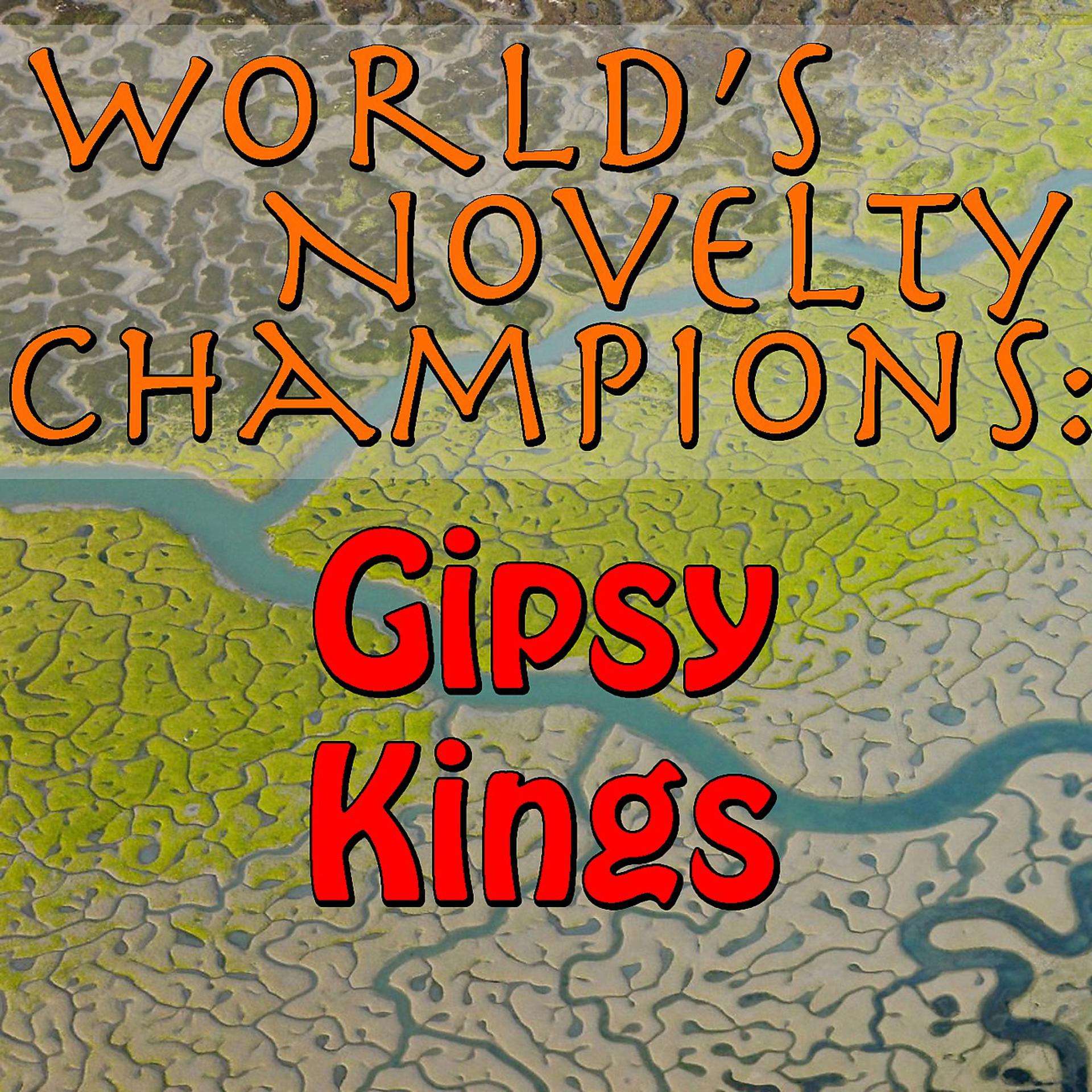 Постер альбома World's Novelty Champions: Gipsy Kings