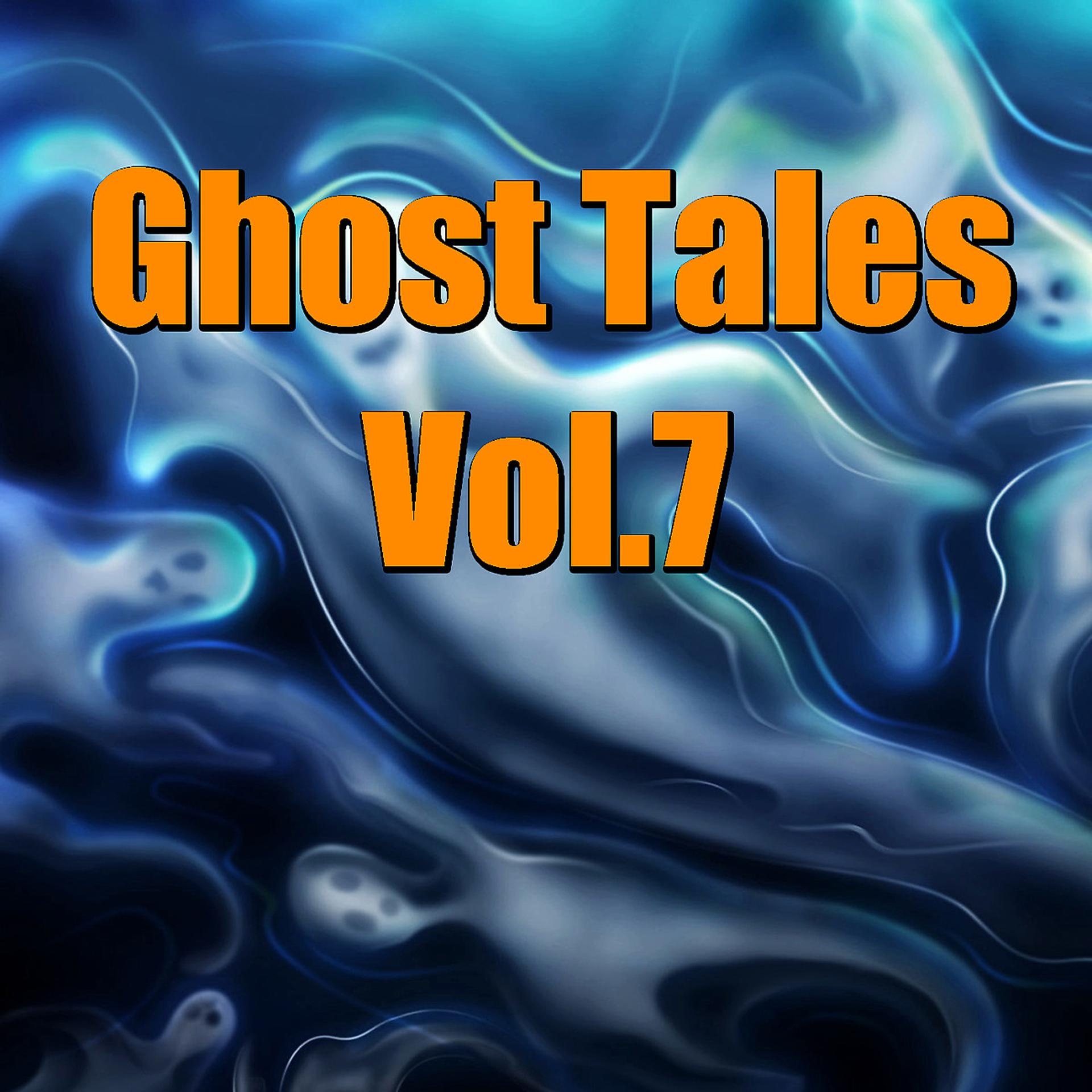 Постер альбома Ghost Tales, Vol. 7