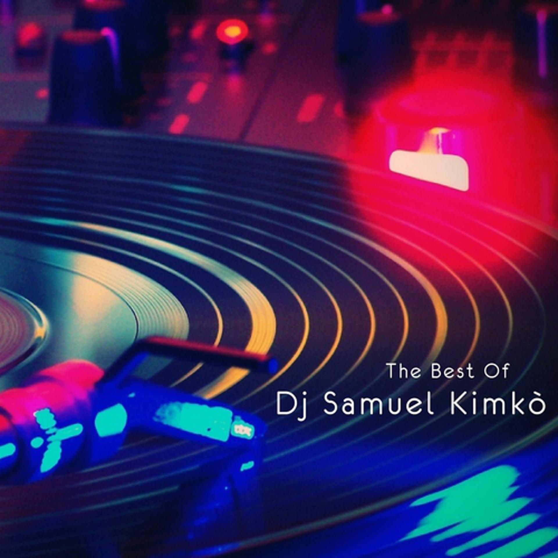 Постер альбома The Best of DJ Samuel Kimkò