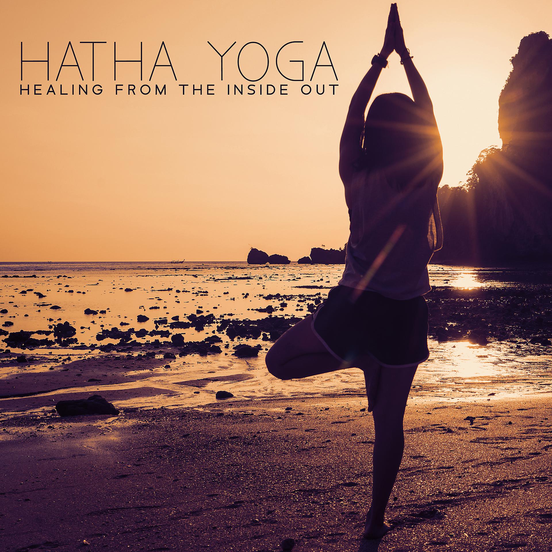 Постер альбома Hatha Yoga: Healing from the Inside Out