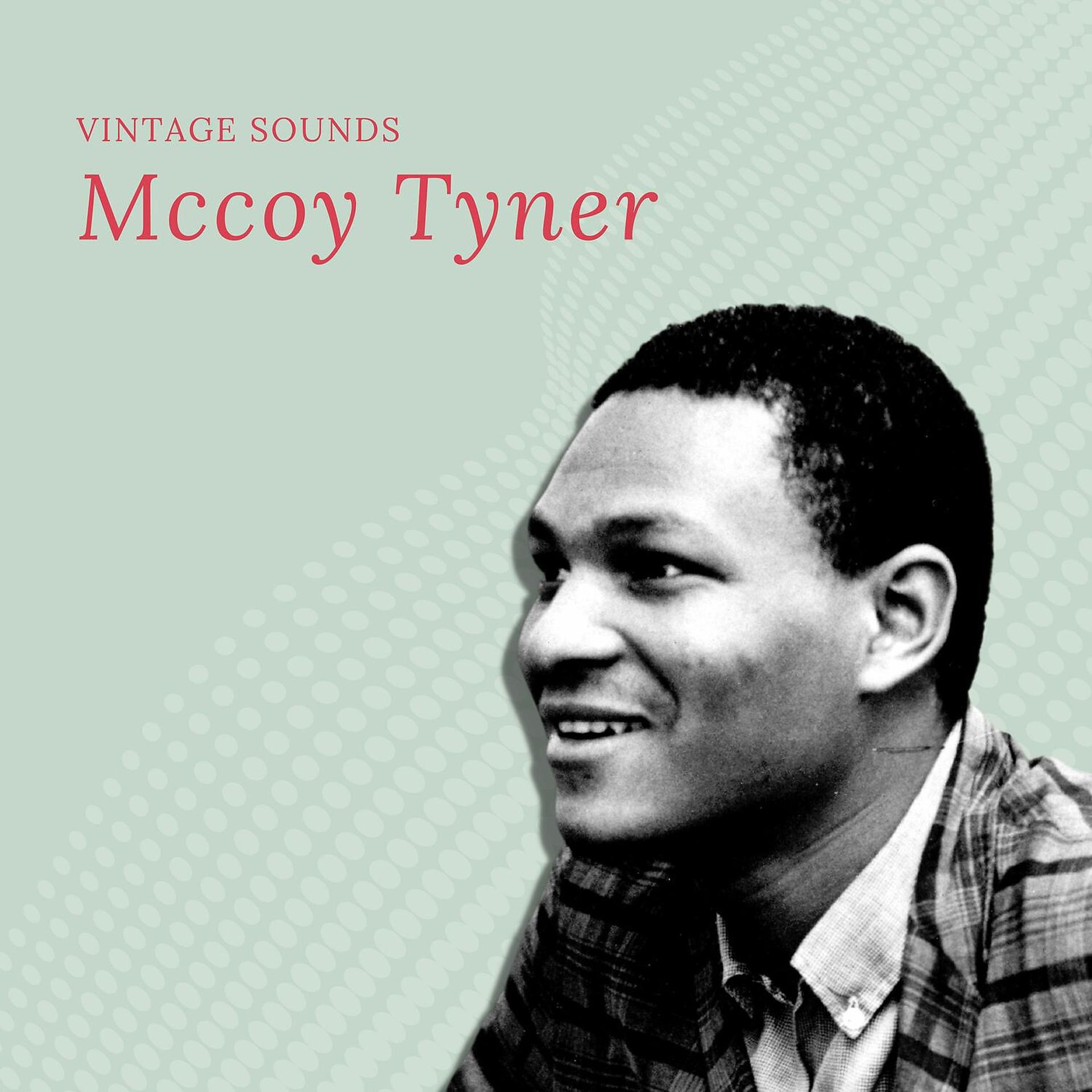 Постер альбома Mccoy Tyner - Vintage Sounds