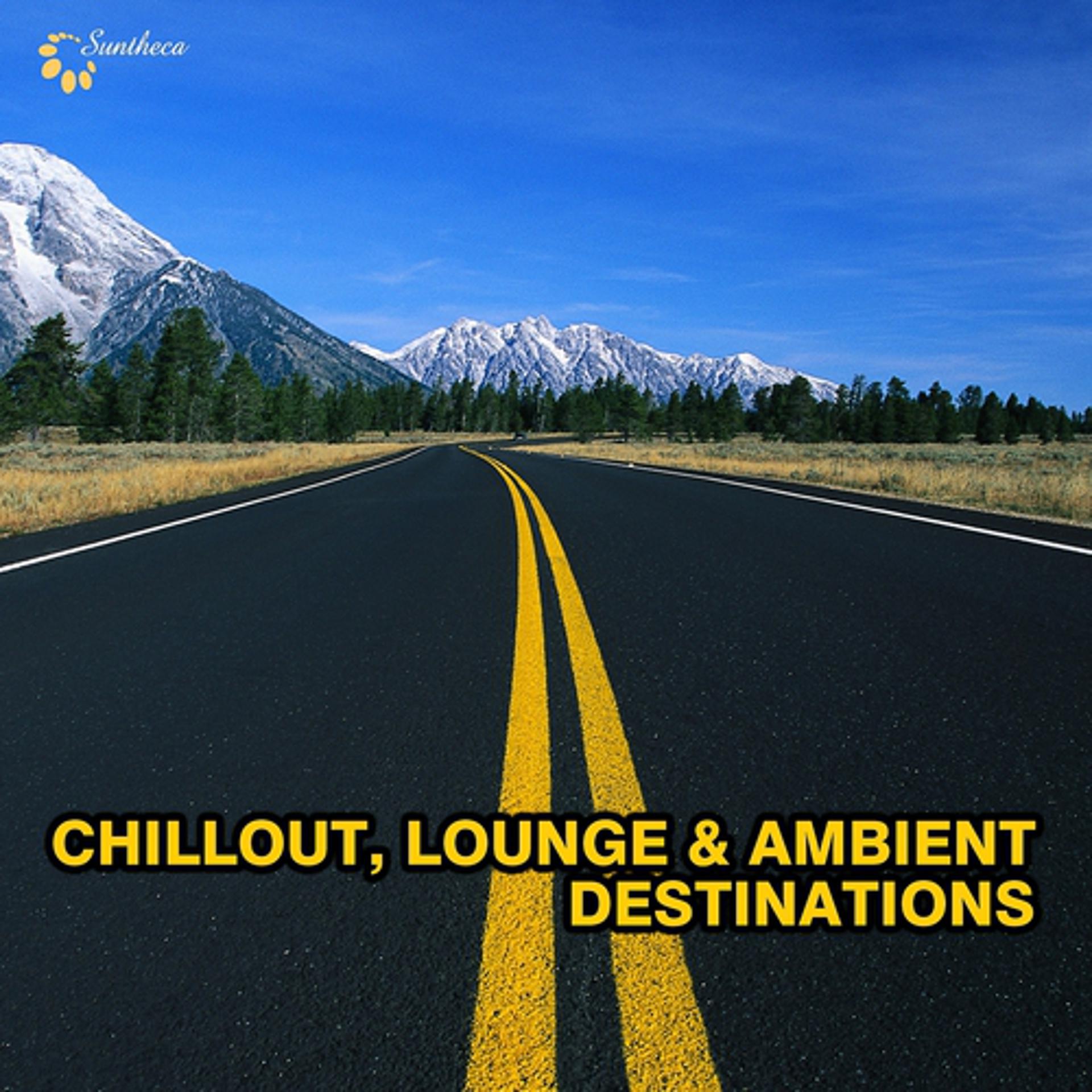 Постер альбома Chillout, Lounge & Ambient Destinations