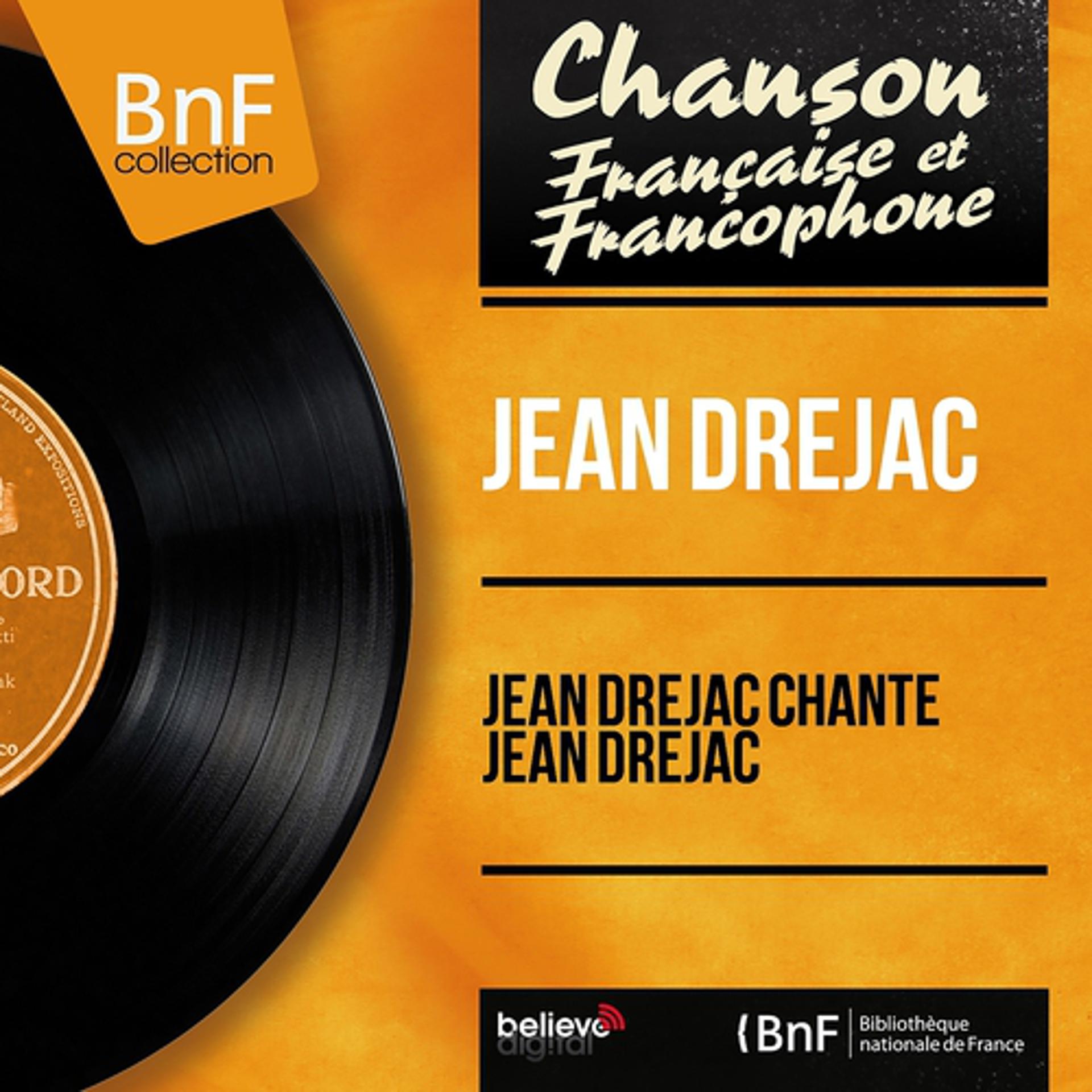 Постер альбома Jean Dréjac chante Jean Dréjac (Mono Version)