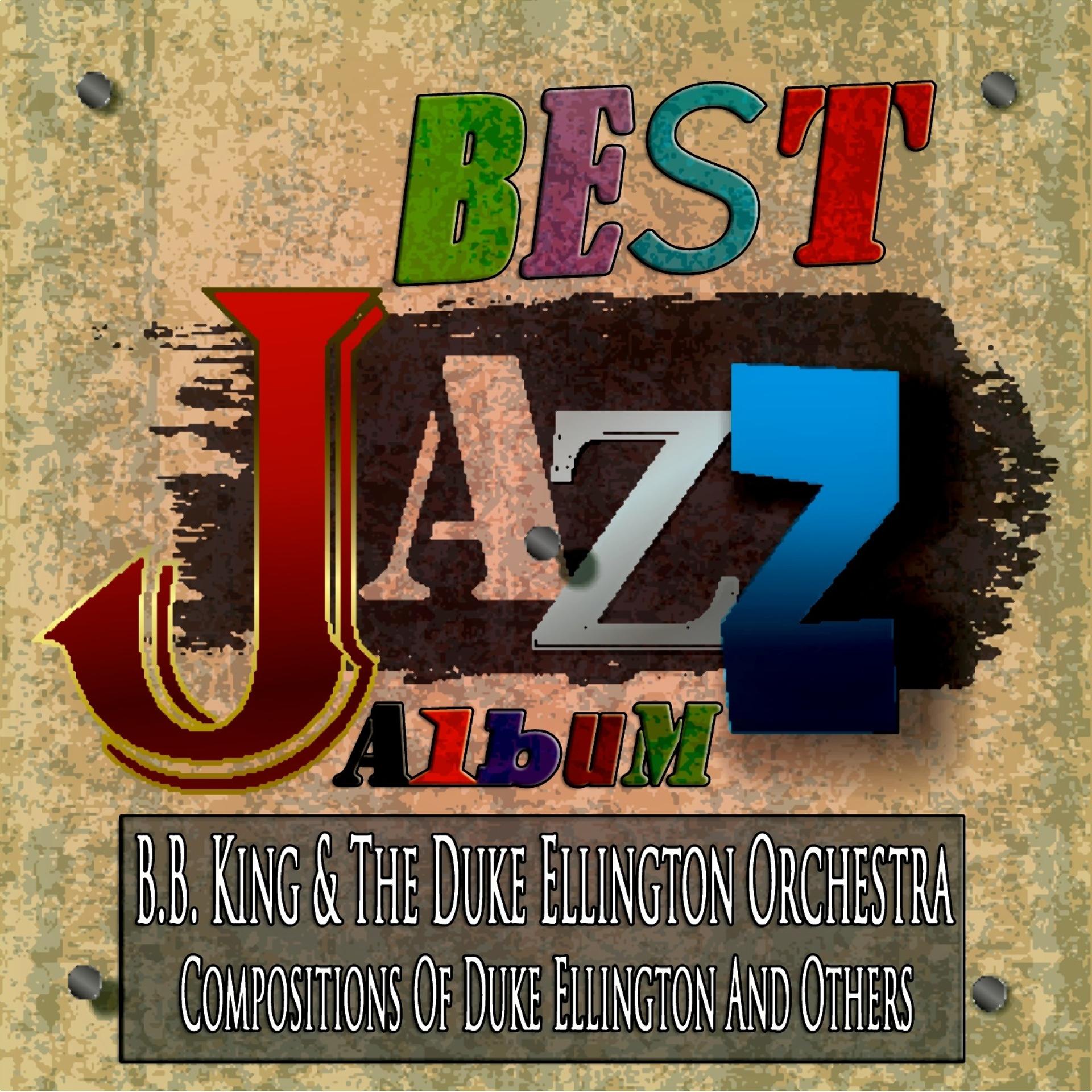 Постер альбома Best Jazz Album (Compositions Of Duke Ellington And Others - Remastered)