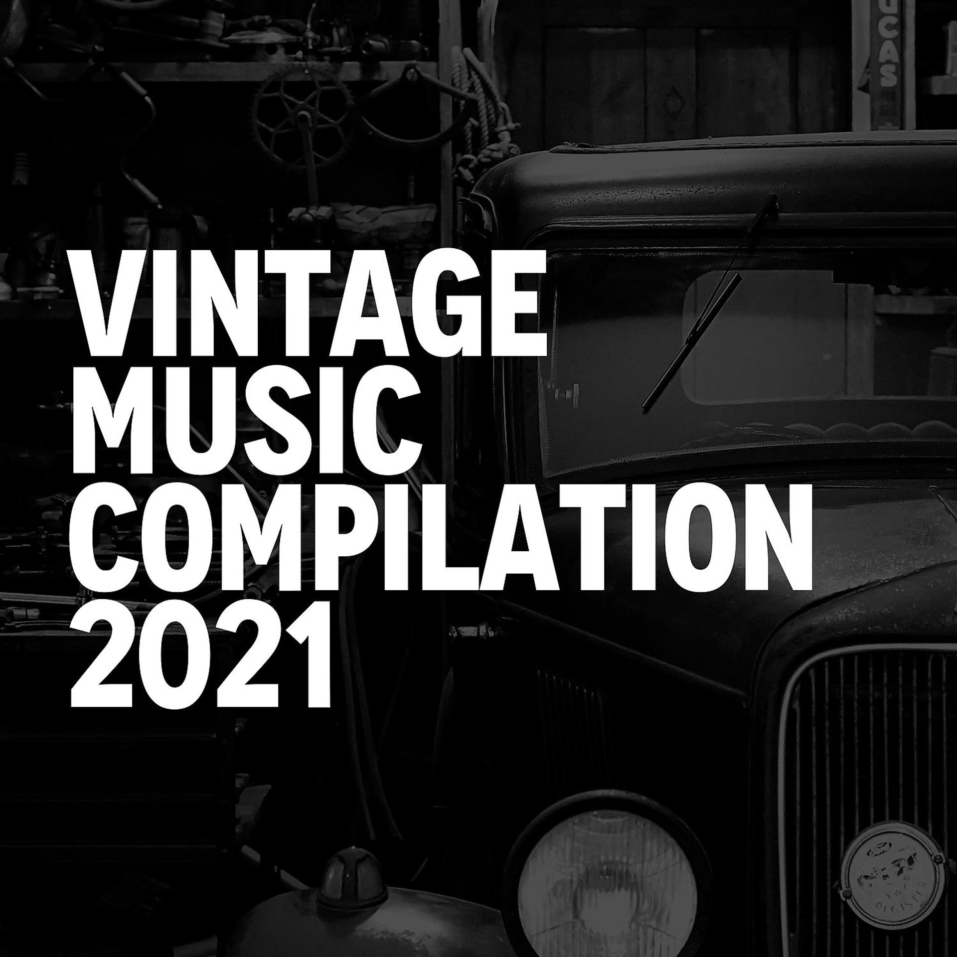 Постер альбома VINTAGE MUSIC COMPILATION 2021