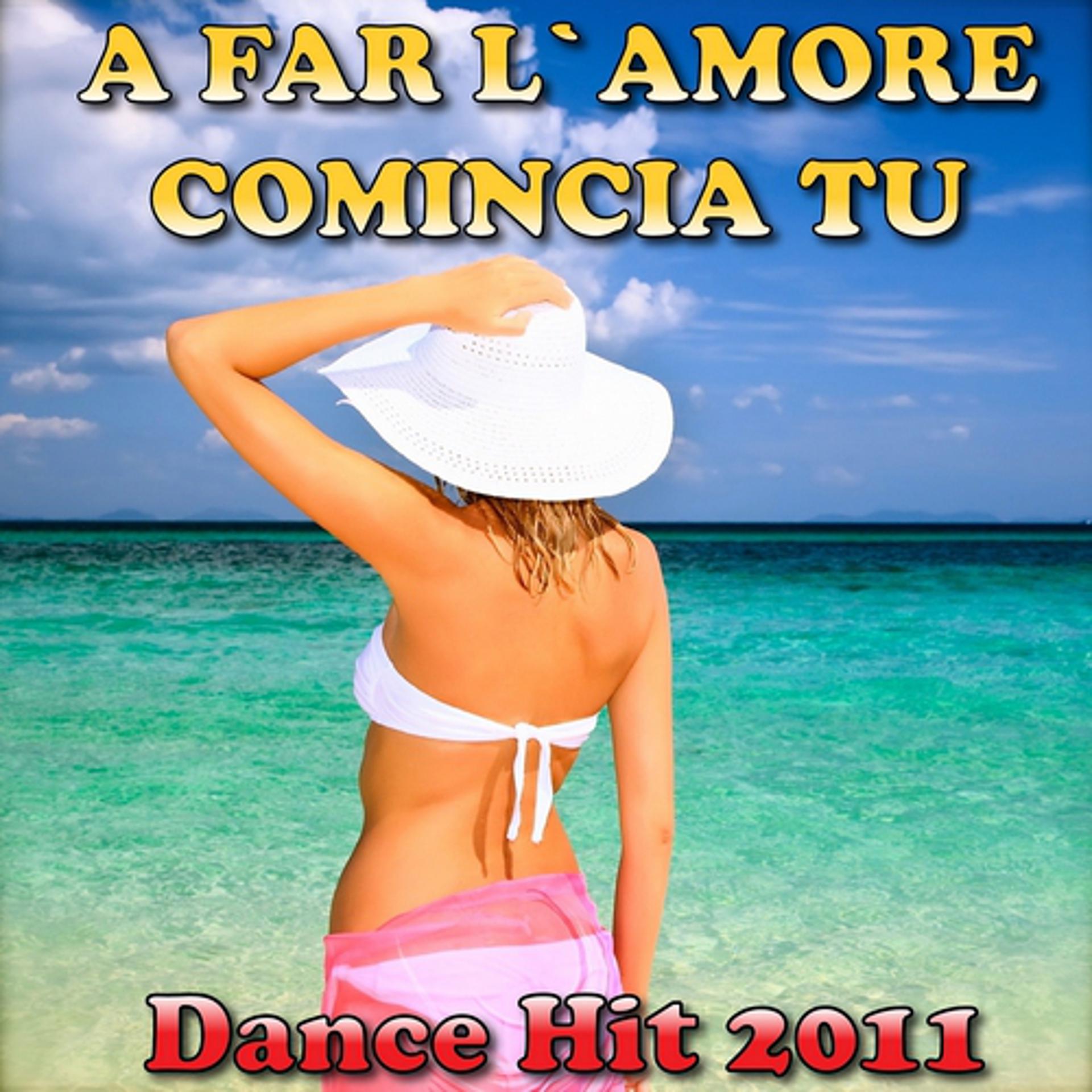 Постер альбома A far l'amore comincia tu (Dance Hit 2011)